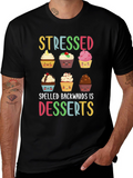 Stressed Spelled Backwards Is Desserts T-Shirt