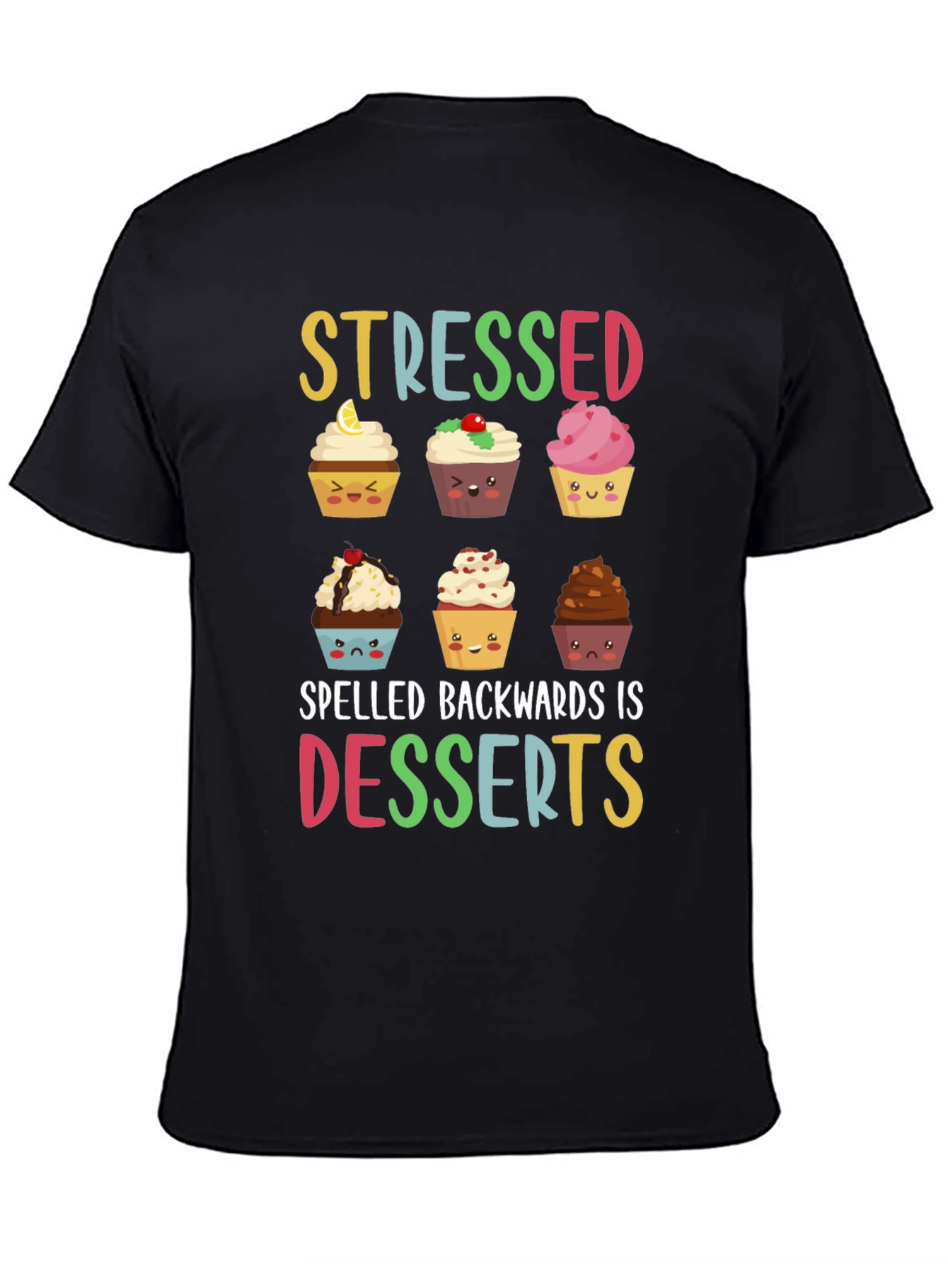 Stressed Spelled Backwards Is Desserts T-Shirt