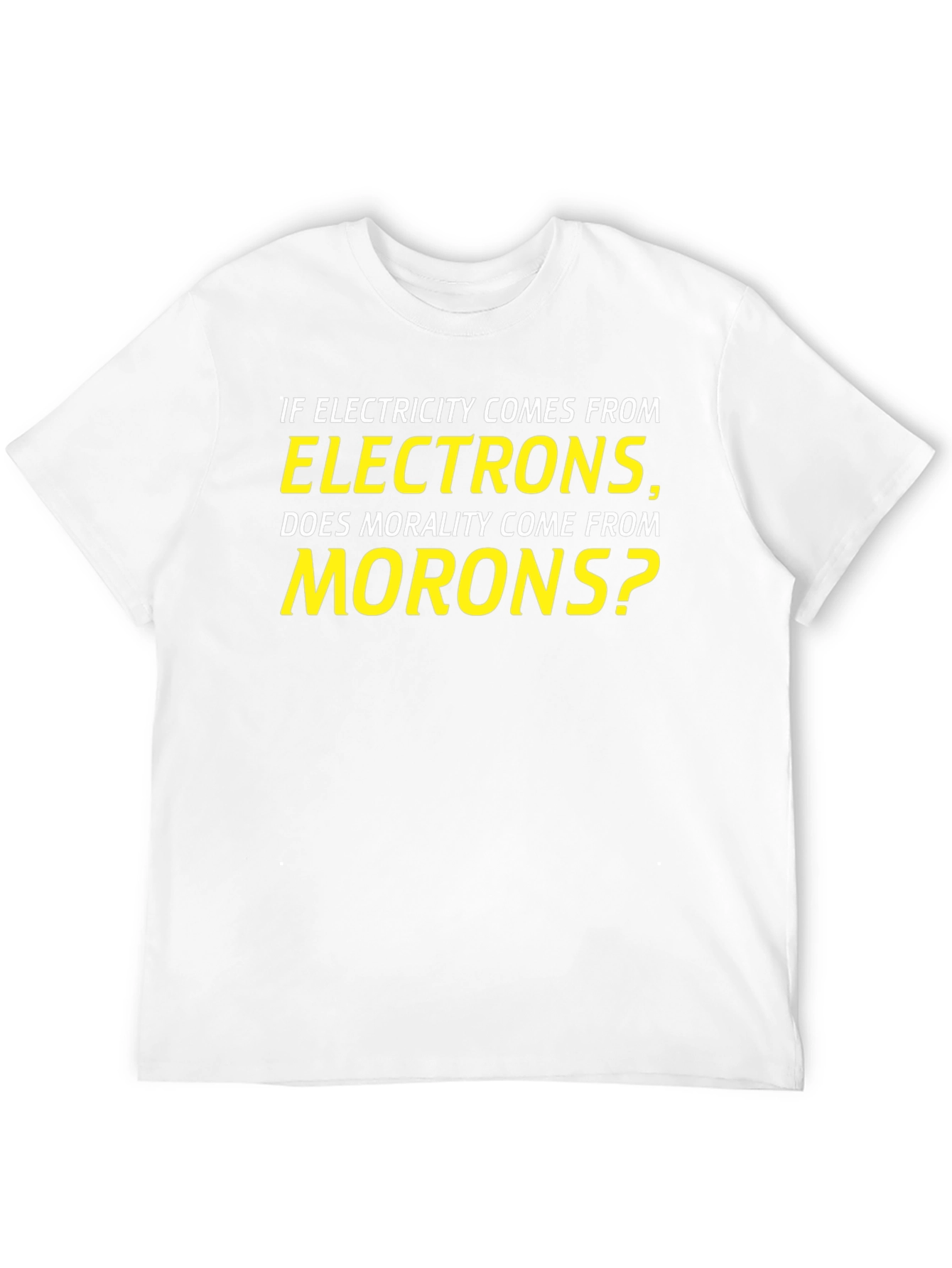 Electricity Electrons Morality Morons Pun T-Shirt