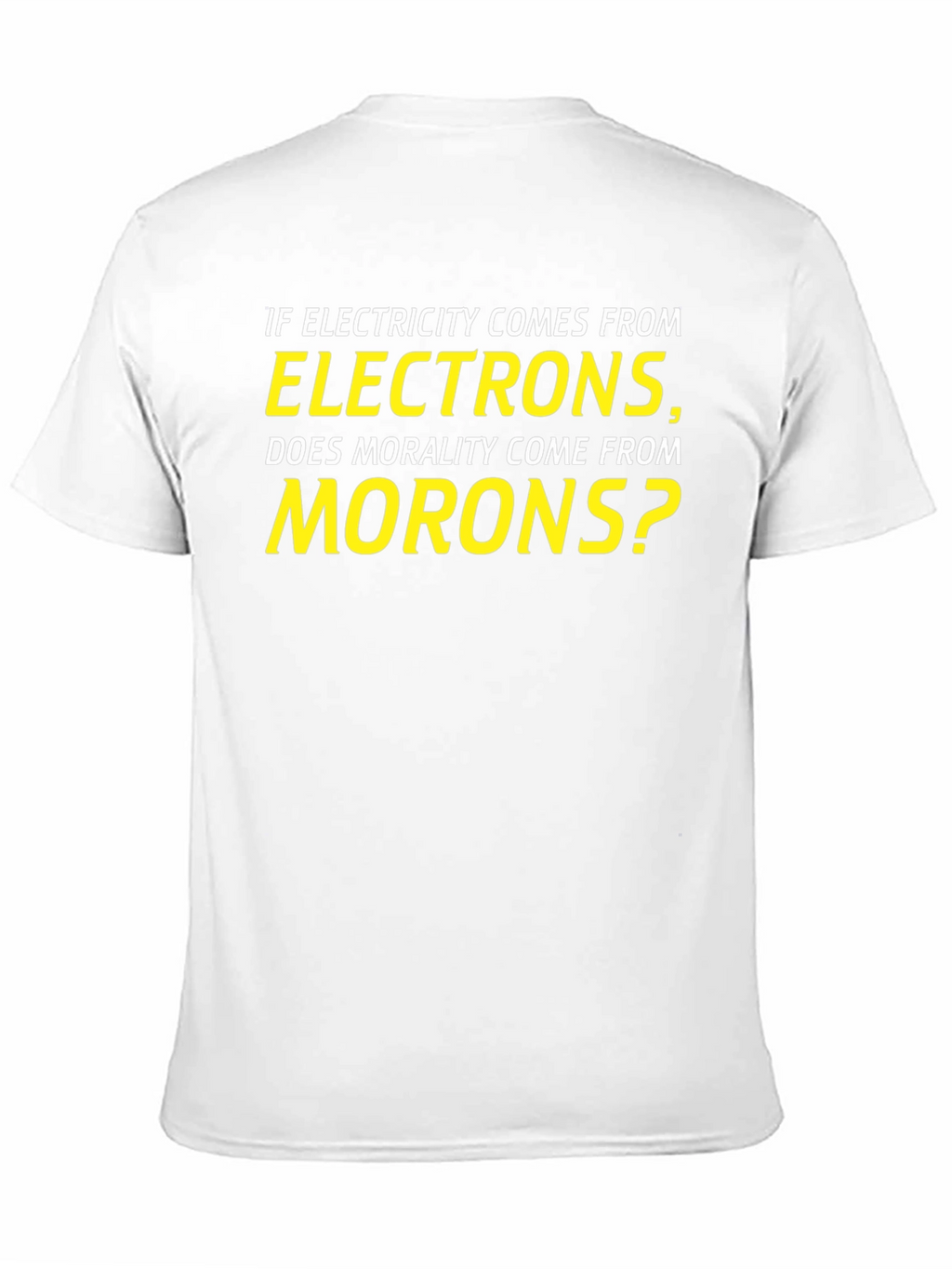 Electricity Electrons Morality Morons Pun T-Shirt