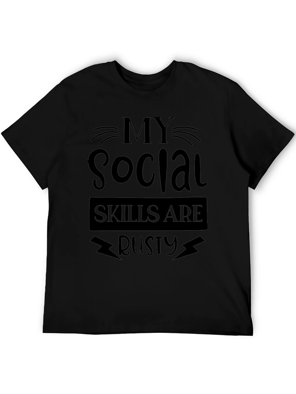 My Social Skills Are Rusty Graphic T-Shirt