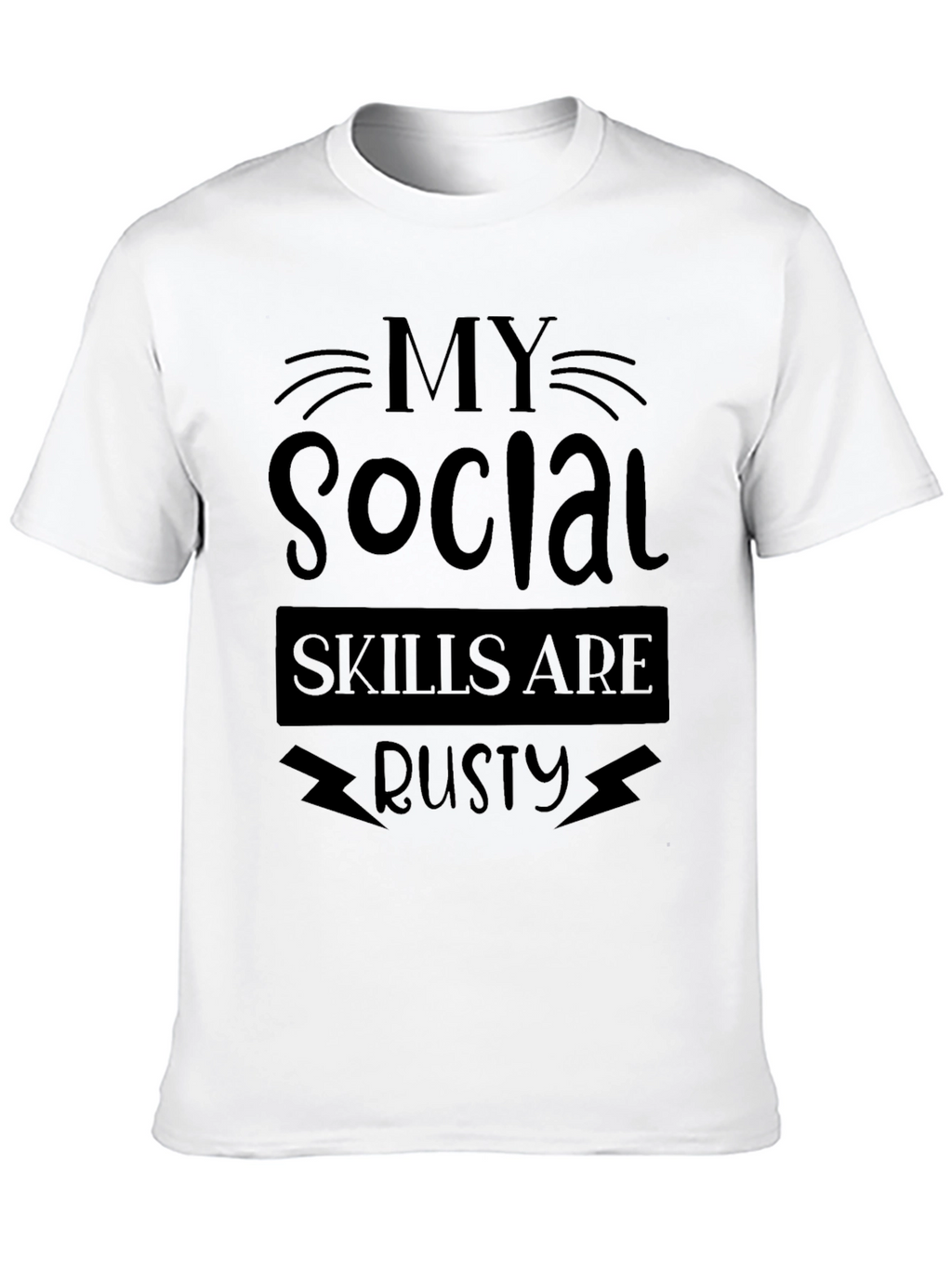 My Social Skills Are Rusty Graphic T-Shirt