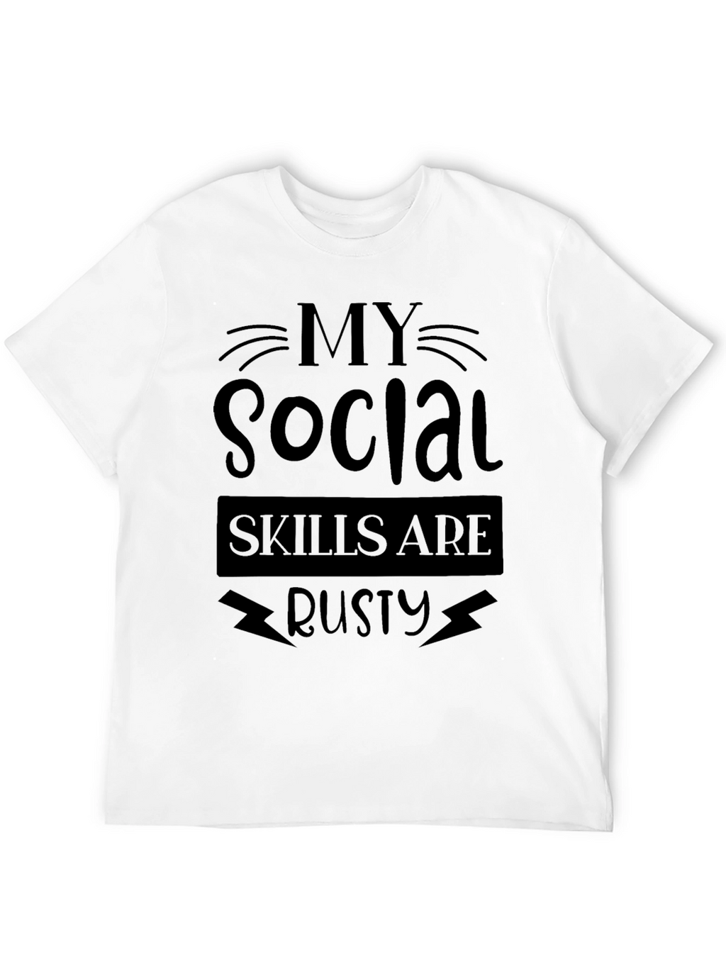 My Social Skills Are Rusty Graphic T-Shirt