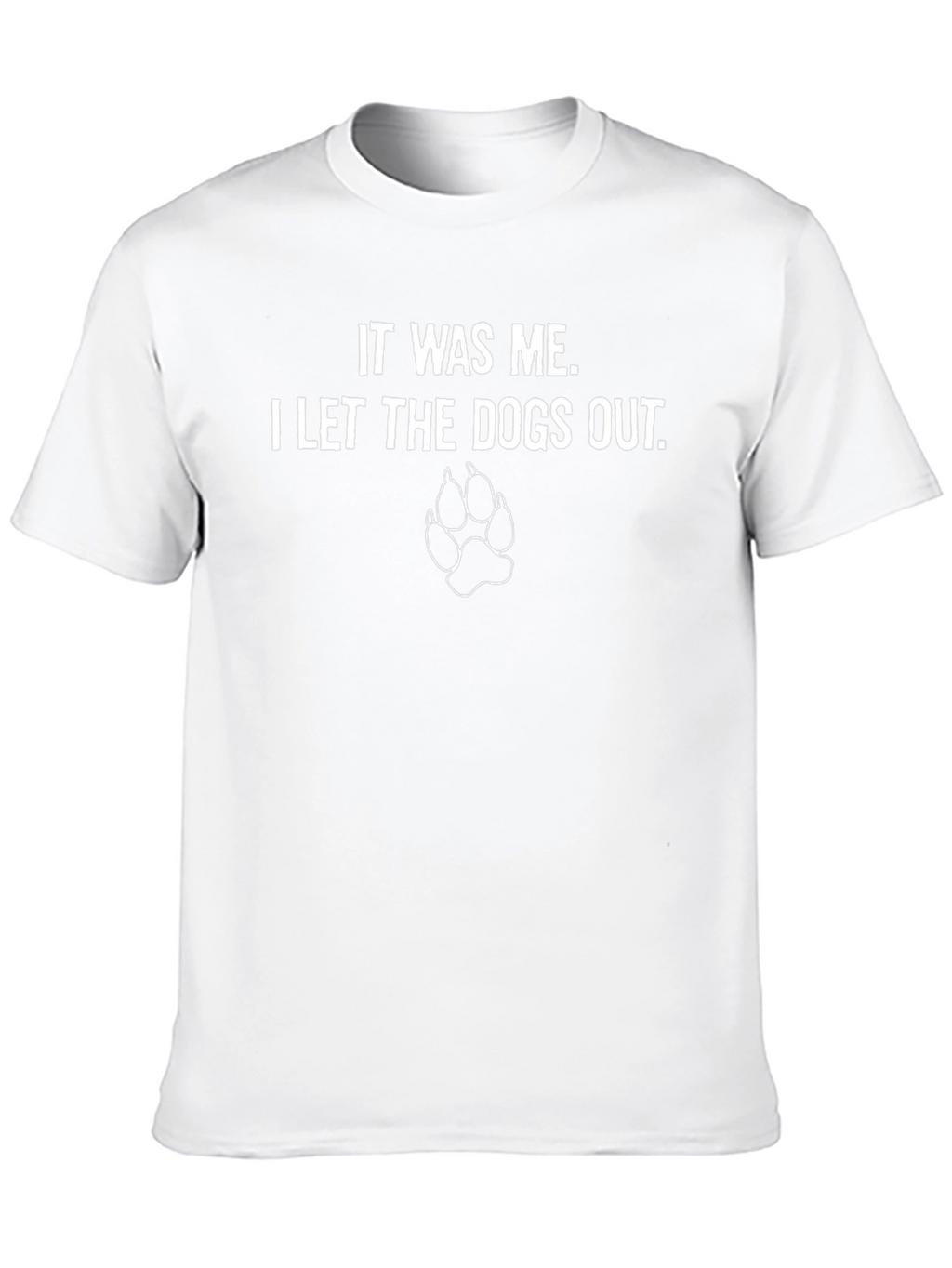Funny I Let The Dogs Out Graphic T-Shirt