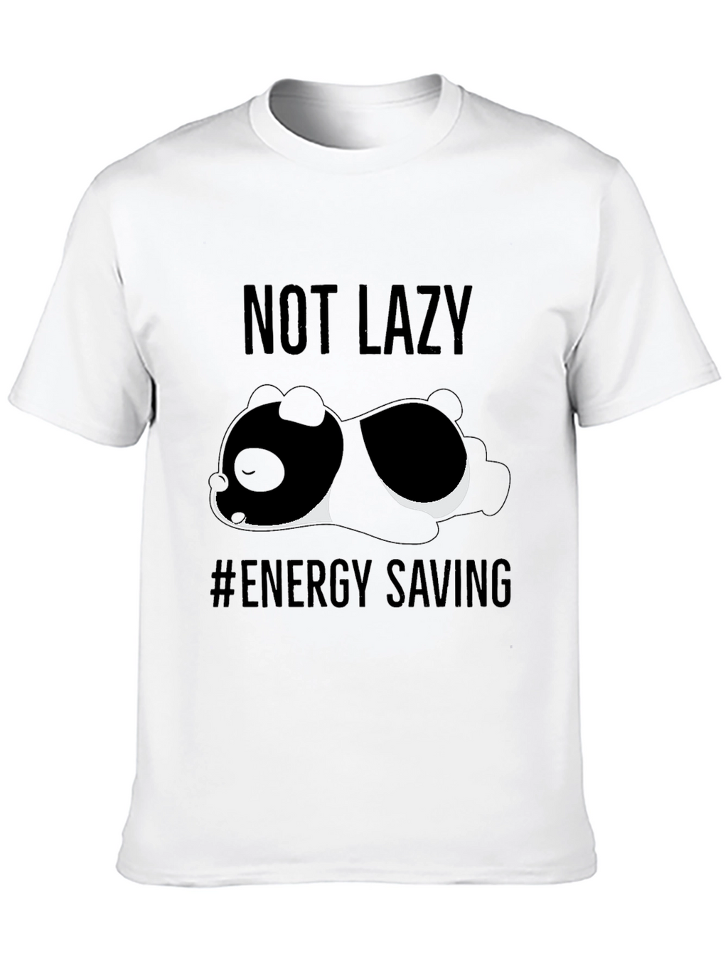 Not Lazy - Energy Saving Panda T-Shirt