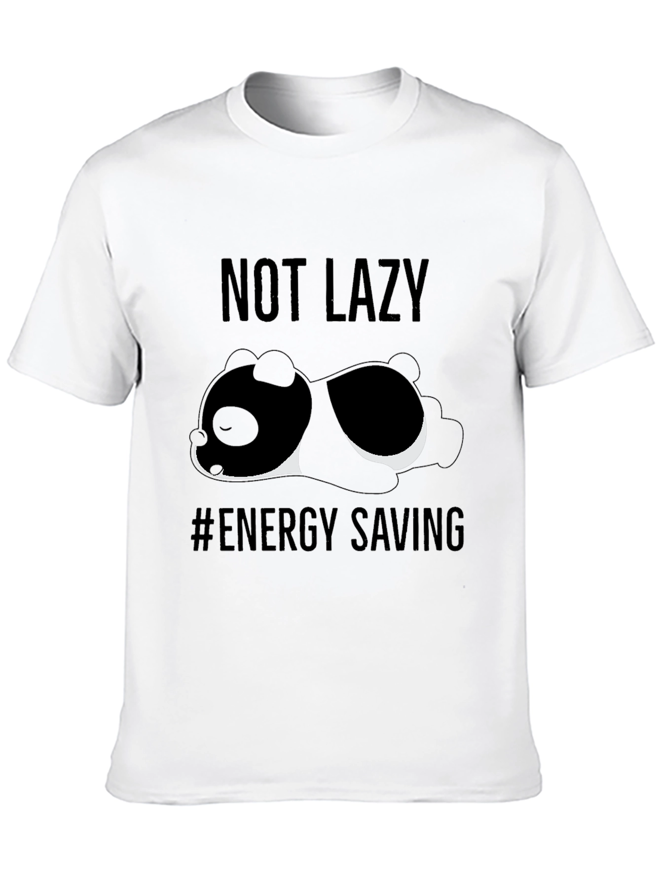 Not Lazy - Energy Saving Panda T-Shirt