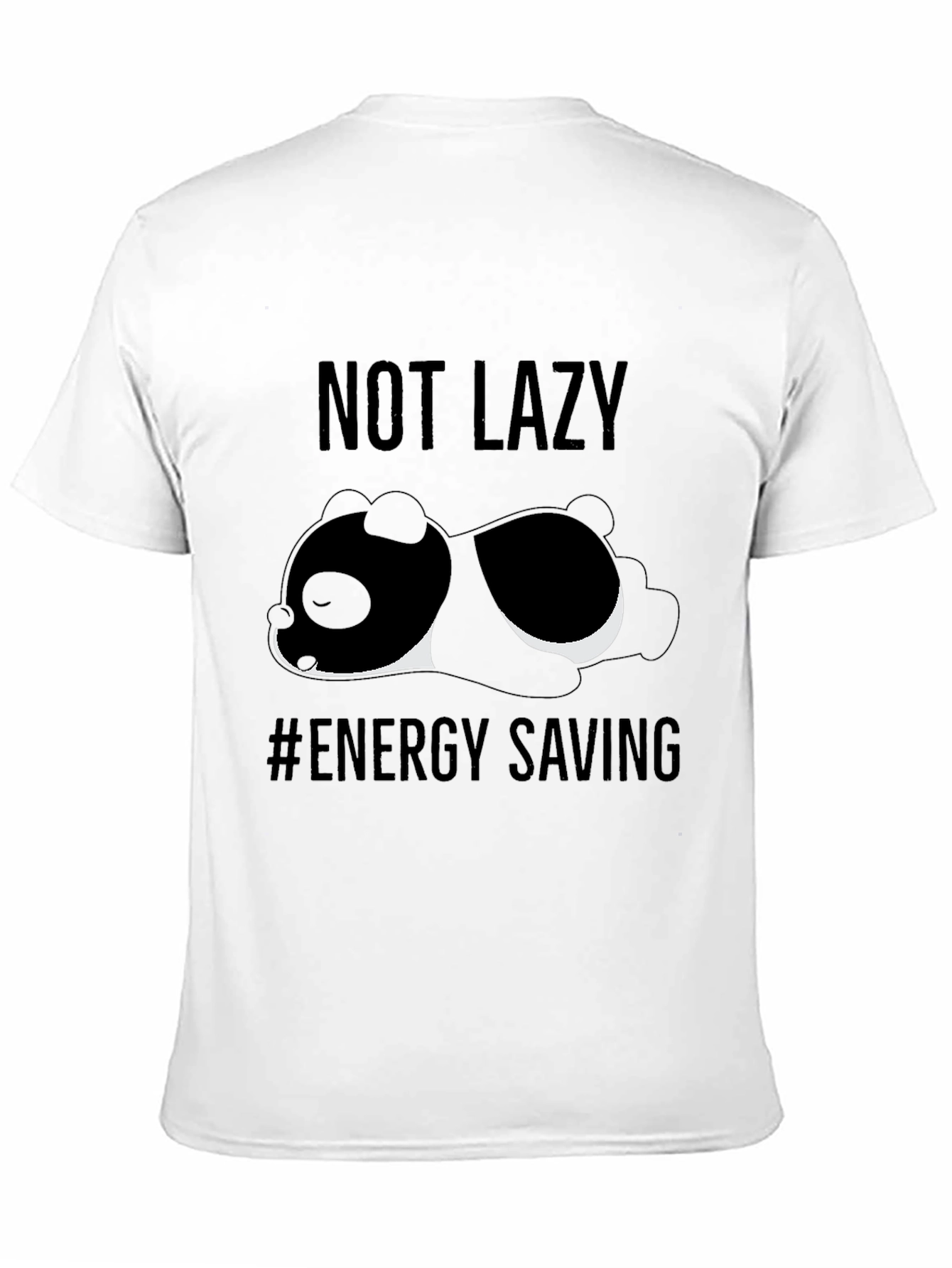 Not Lazy - Energy Saving Panda T-Shirt