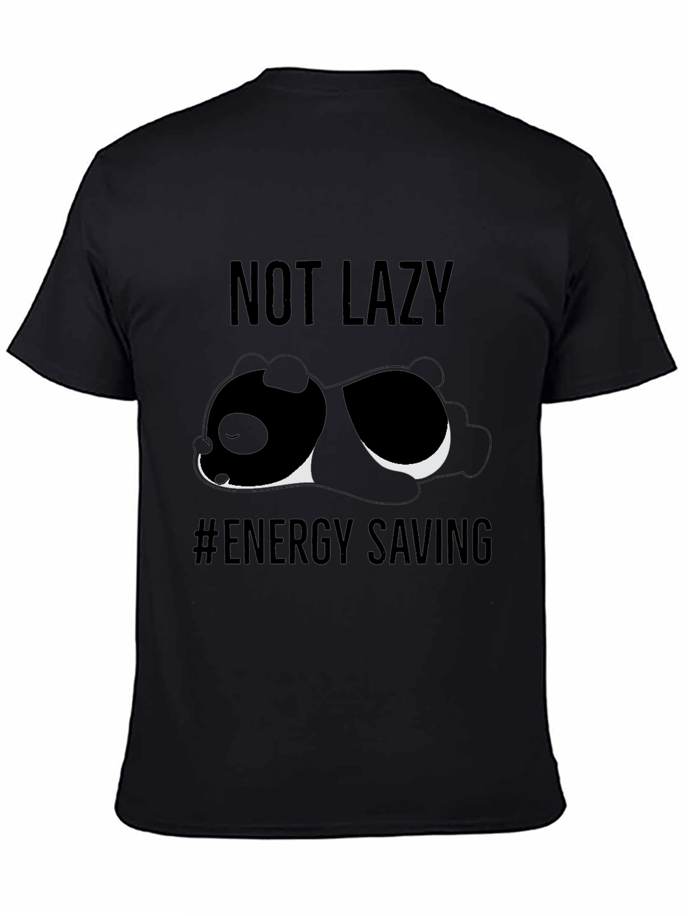 Not Lazy - Energy Saving Panda T-Shirt
