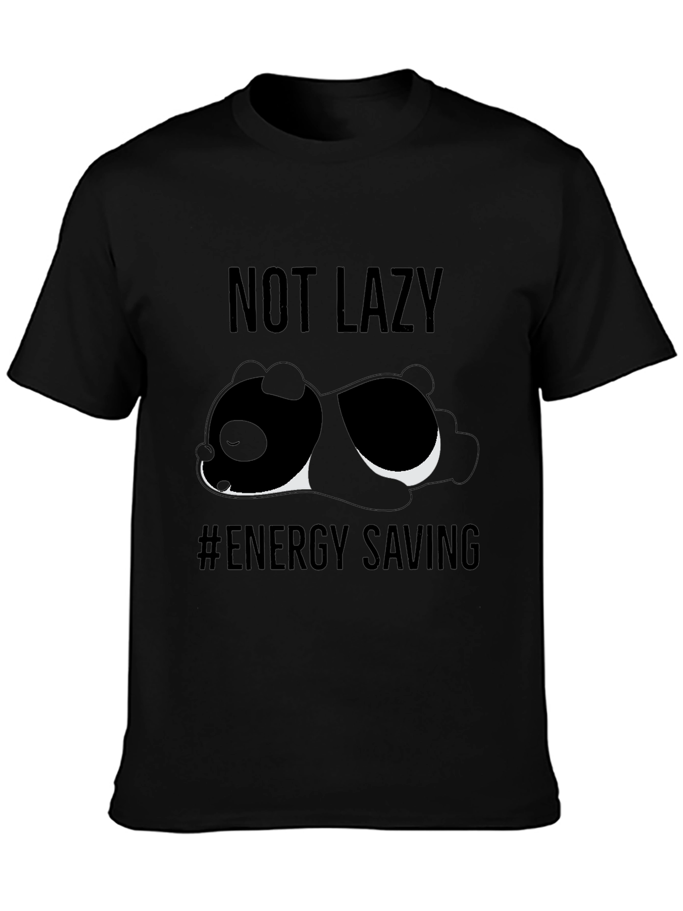 Not Lazy - Energy Saving Panda T-Shirt
