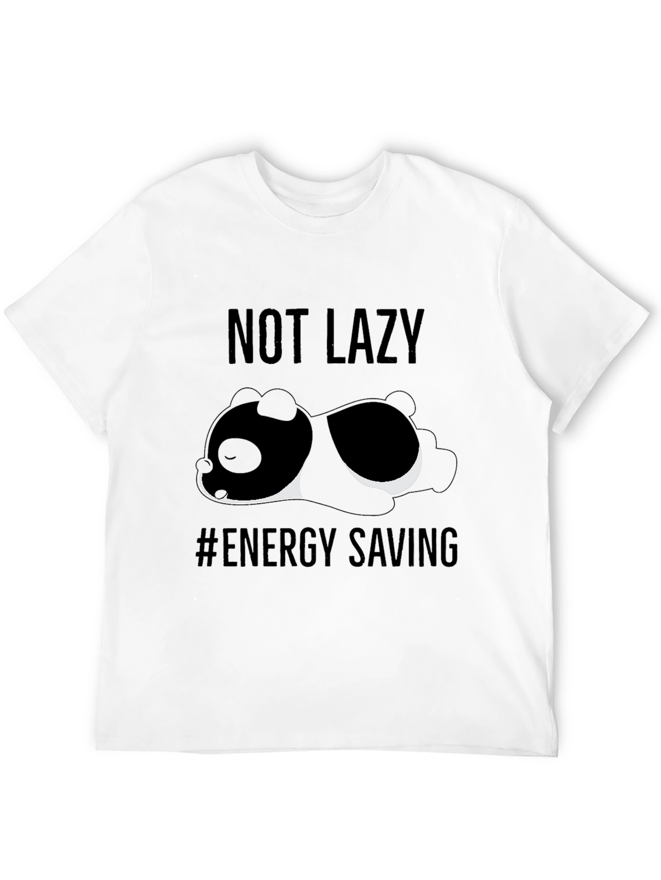 Not Lazy - Energy Saving Panda T-Shirt