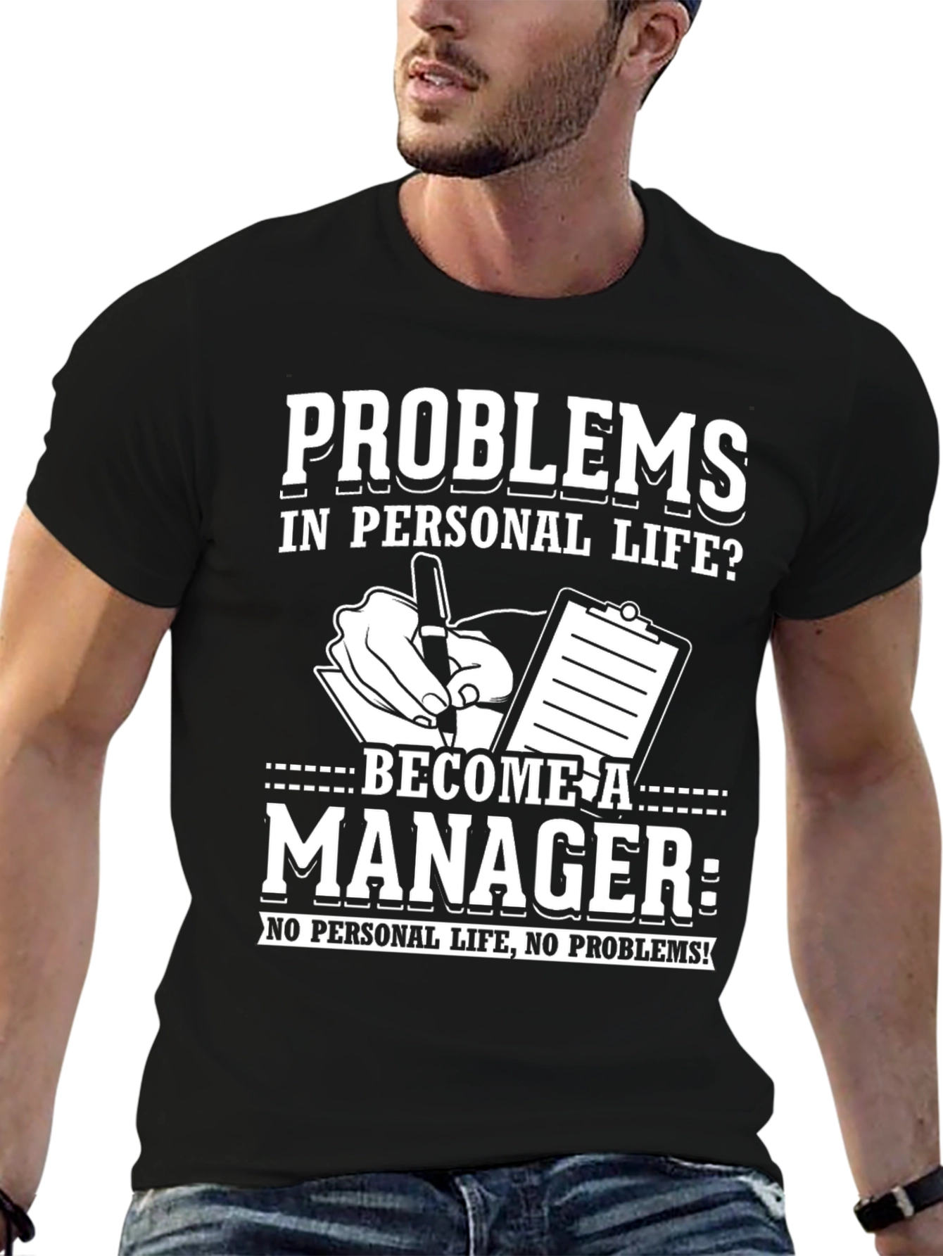Problems? Become a Manager T-Shirt