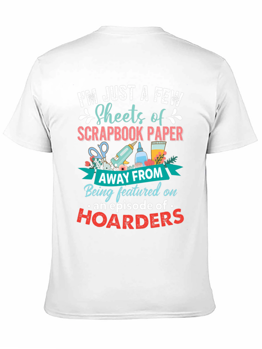 Scrapbook Paper Hoarders T-Shirt