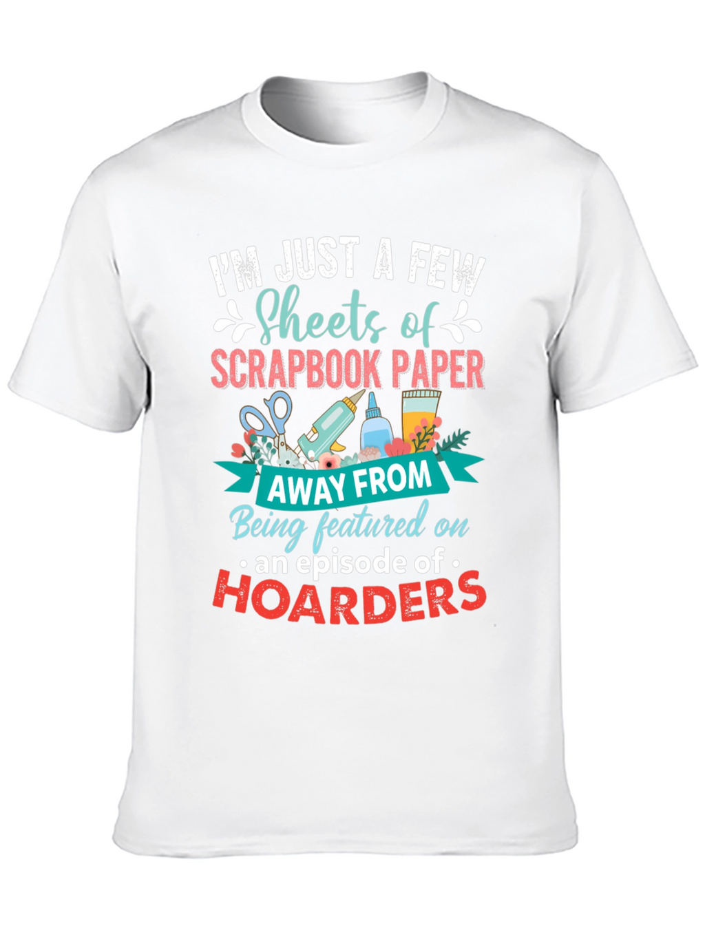 Scrapbook Paper Hoarders T-Shirt