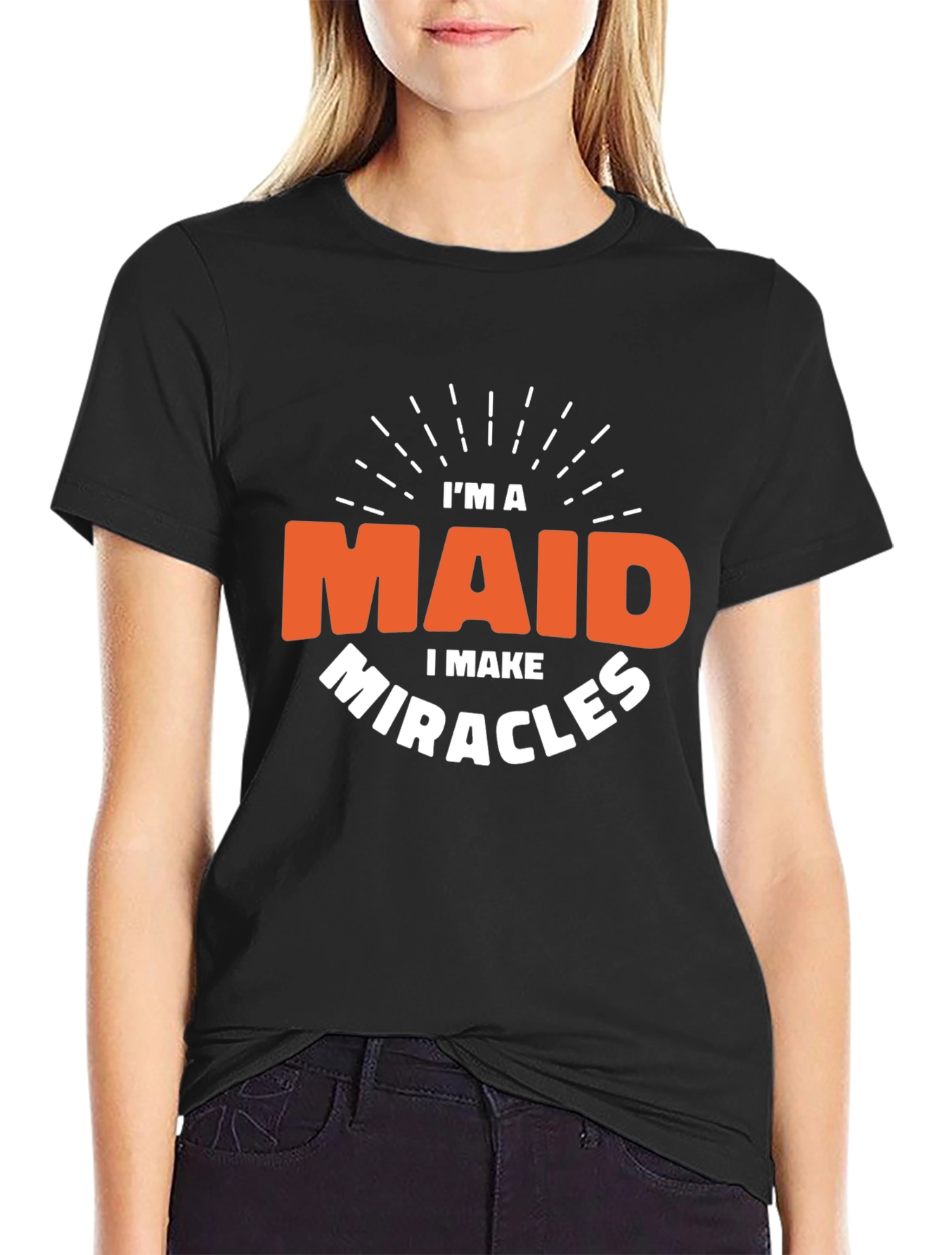 Im a Maid I Make Miracles Black T-Shirt