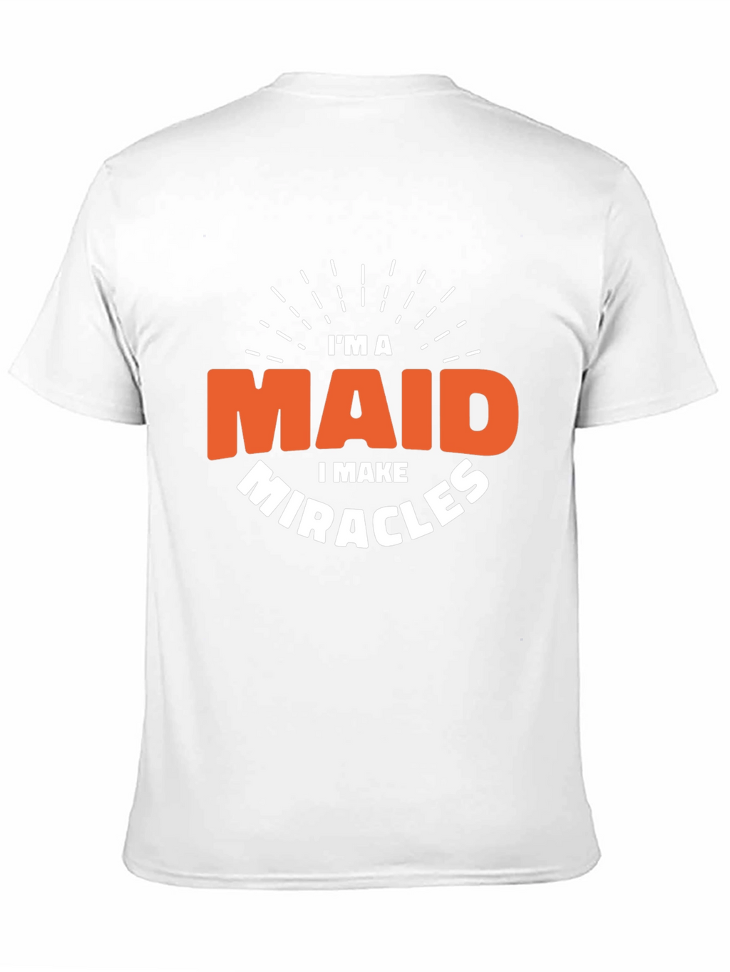 Im a Maid I Make Miracles Black T-Shirt