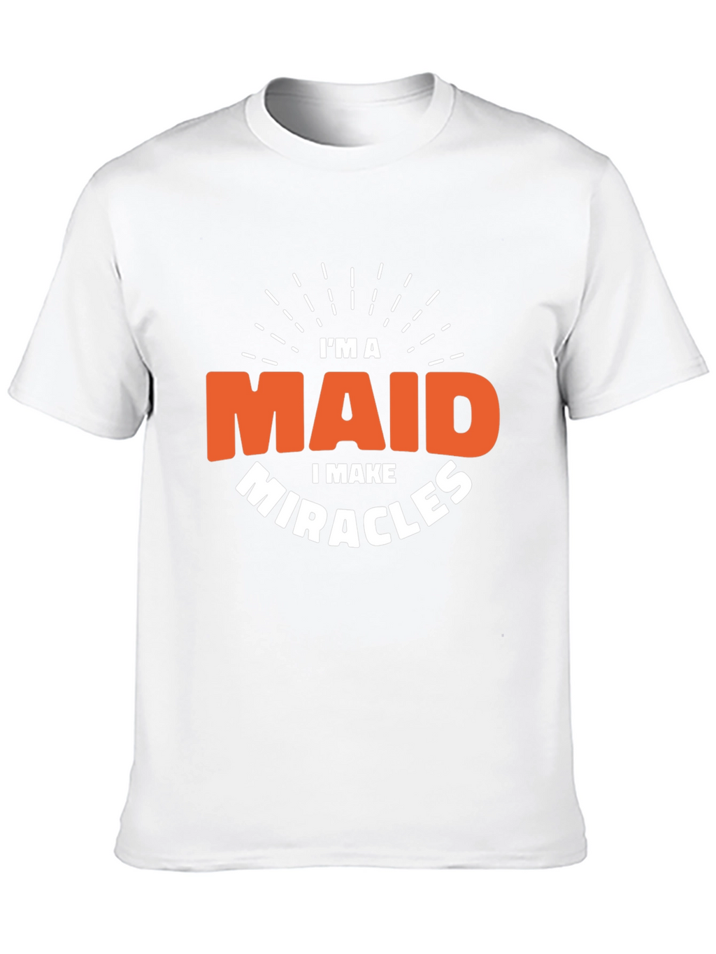 Im a Maid I Make Miracles Black T-Shirt