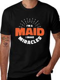Im a Maid I Make Miracles Black T-Shirt