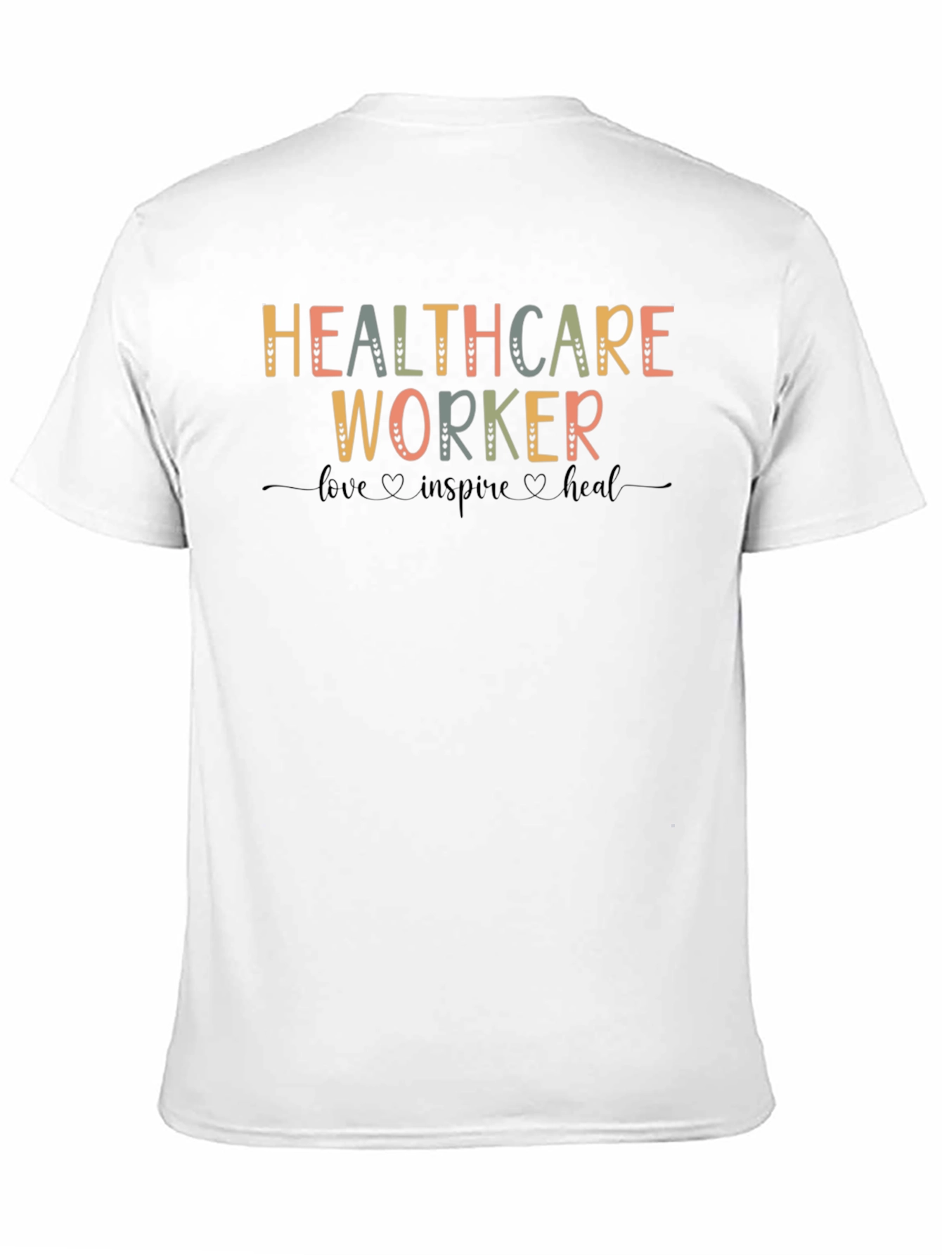 Healthcare Worker Love Inspire Heal T-Shirt