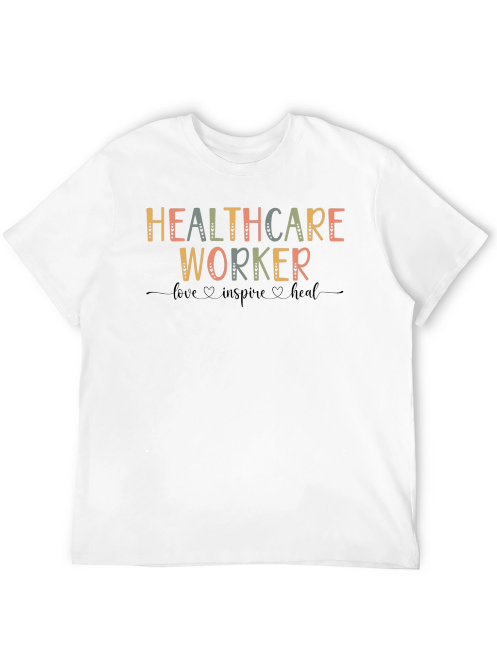 Healthcare Worker Love Inspire Heal T-Shirt