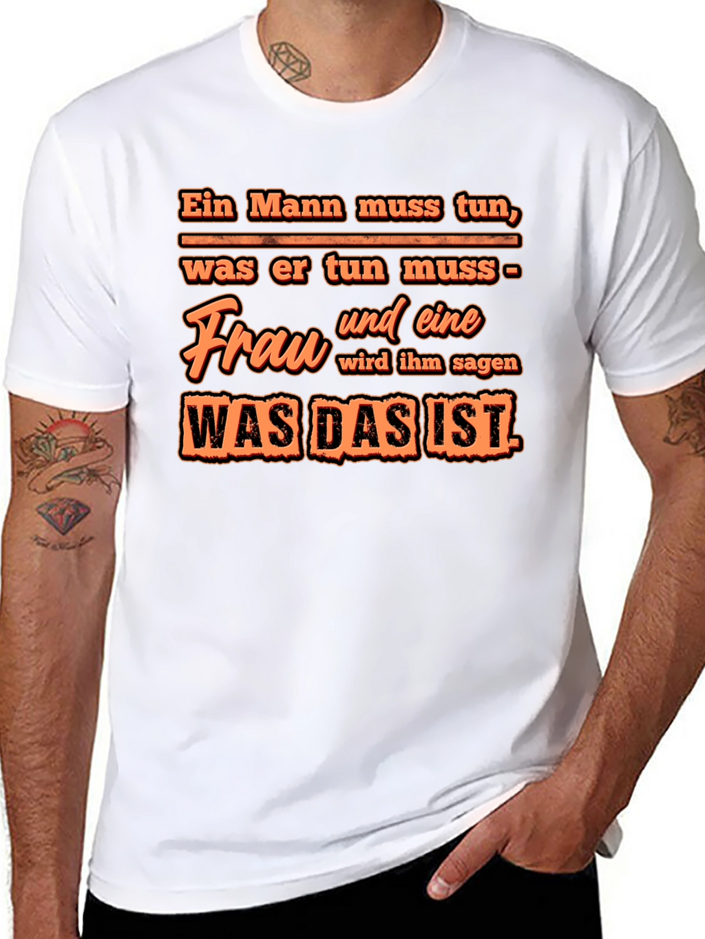 Ein Mann Muss Tun T-Shirt - Funny German Quote