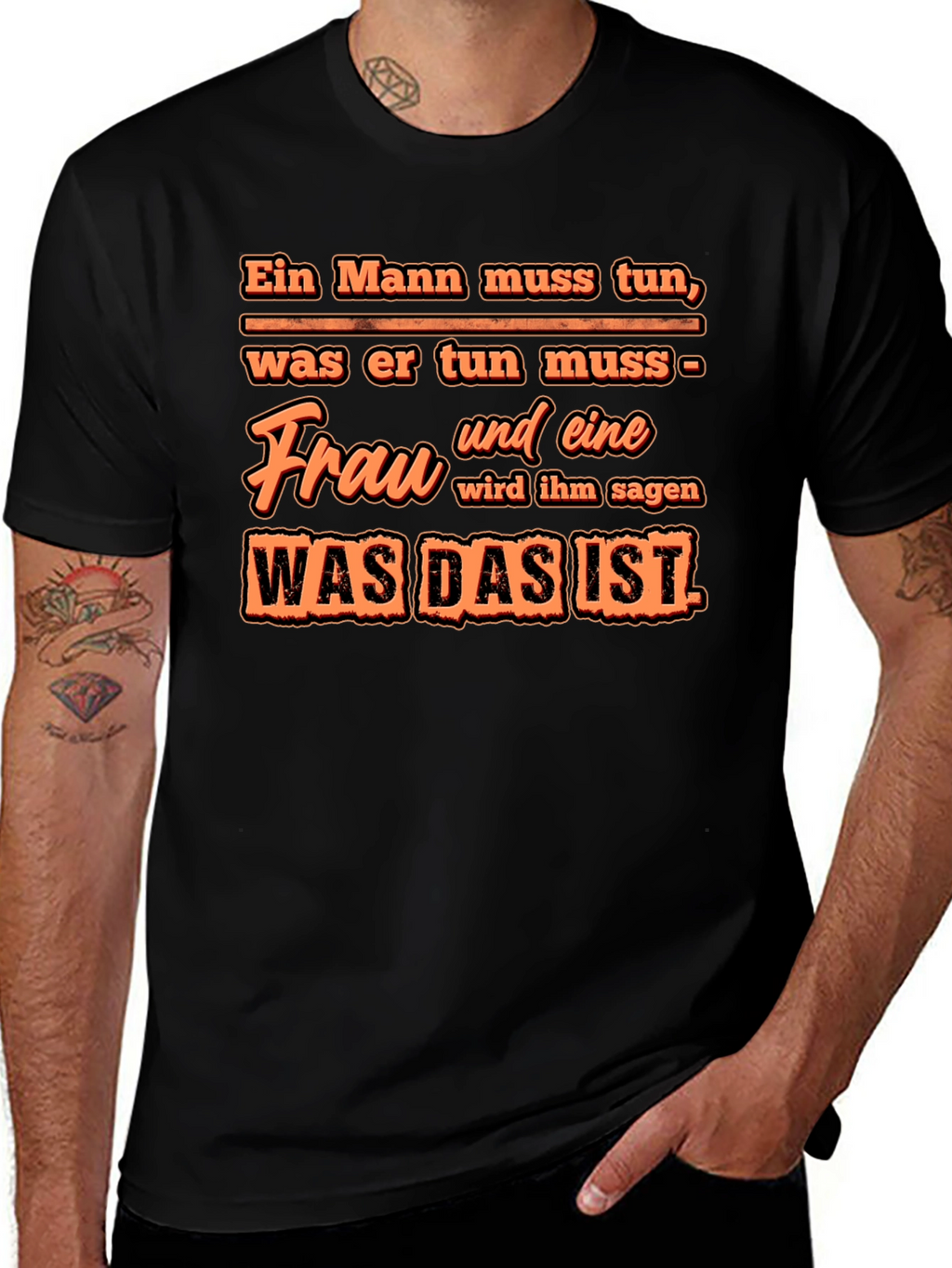 Ein Mann Muss Tun T-Shirt - Funny German Quote