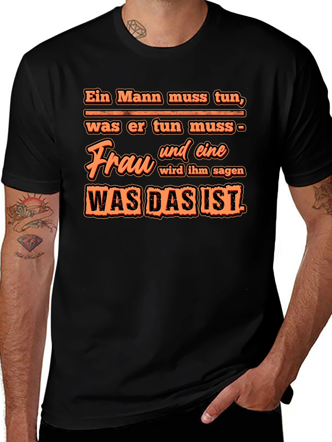 Ein Mann Muss Tun T-Shirt - Funny German Quote