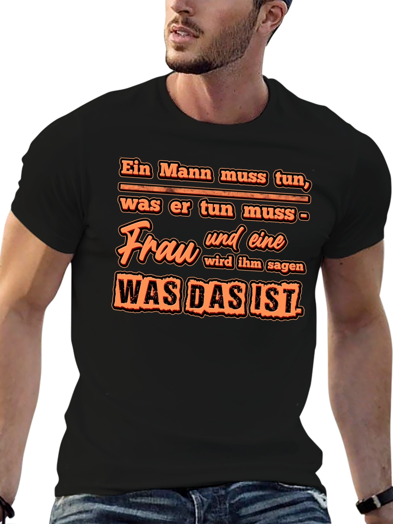 Ein Mann Muss Tun T-Shirt - Funny German Quote