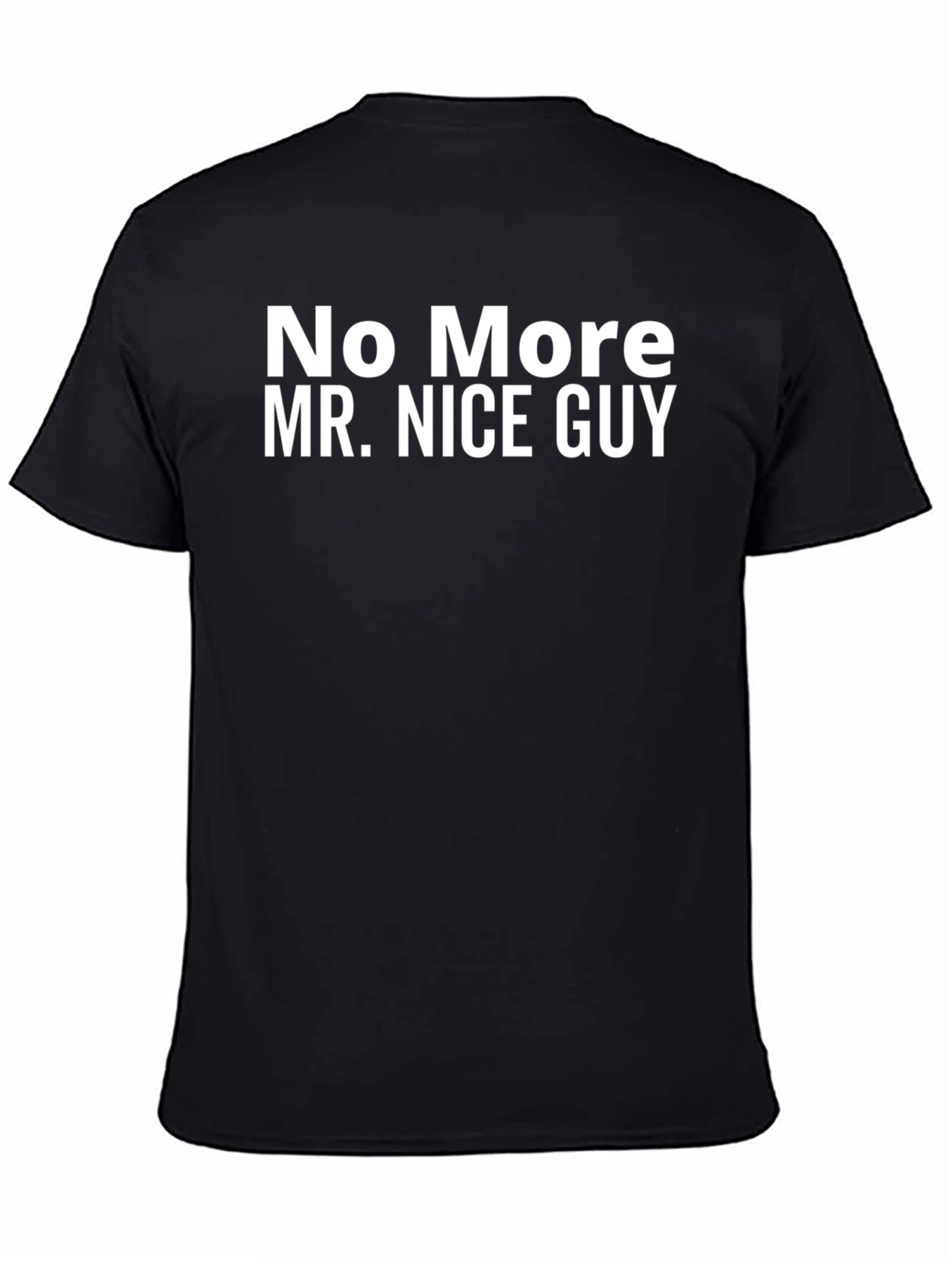 No More Mr. Nice Guy Graphic Tee