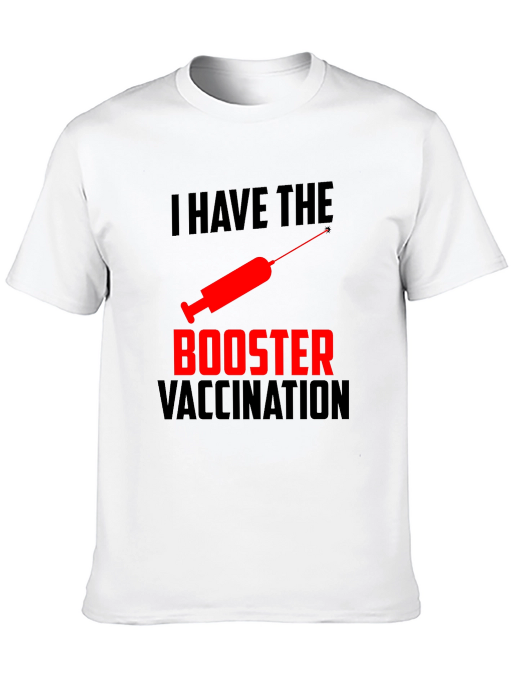 I Have The Booster Vaccination T-Shirt