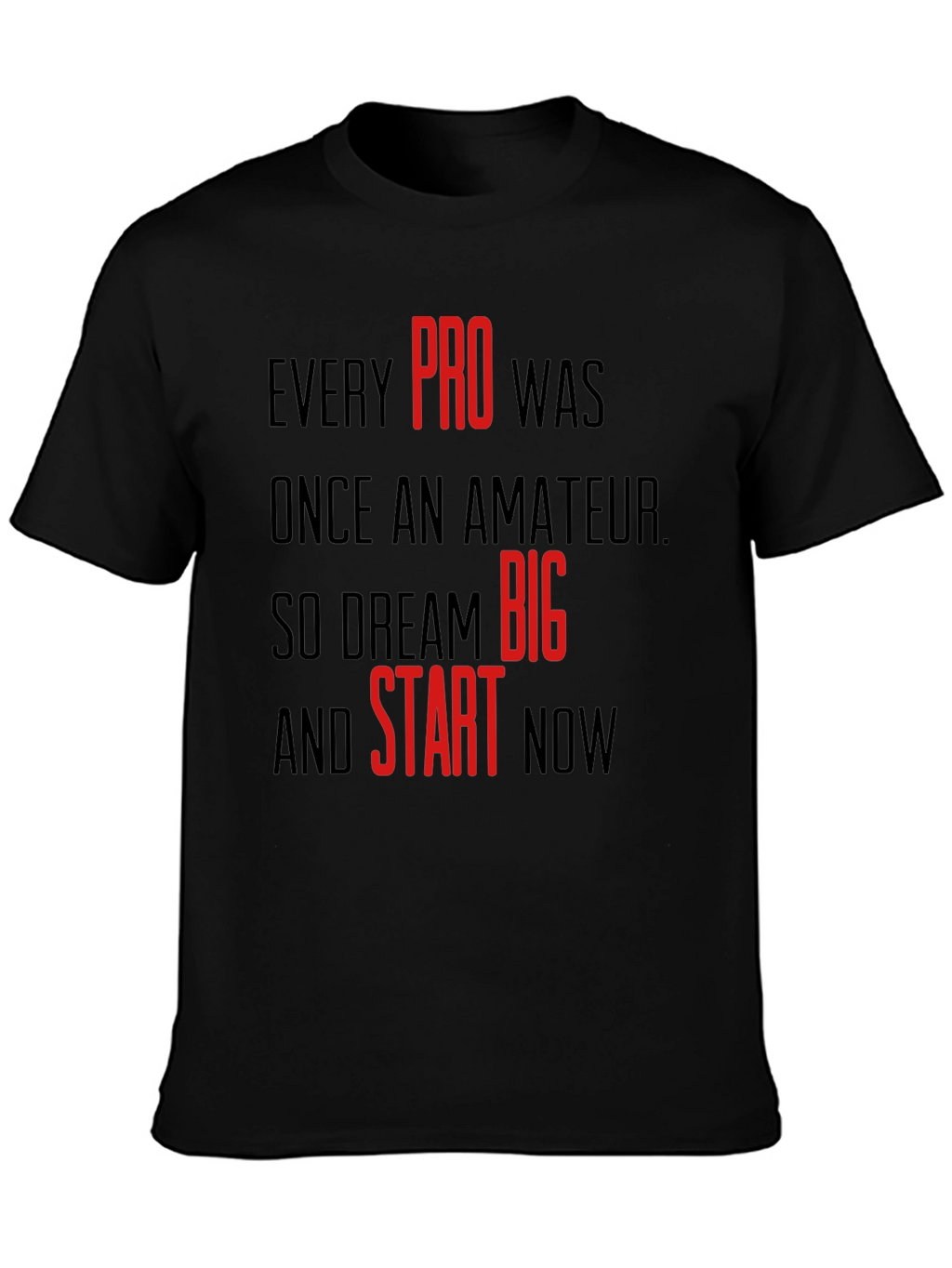 Motivational Black T-Shirt: Dream Big & Start Now