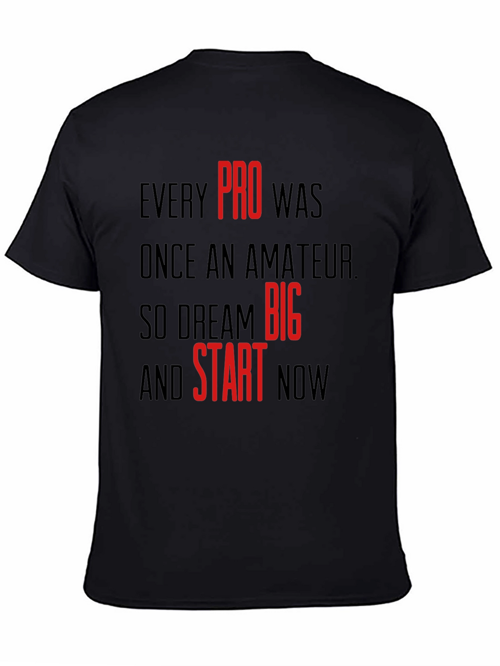 Motivational Black T-Shirt: Dream Big & Start Now