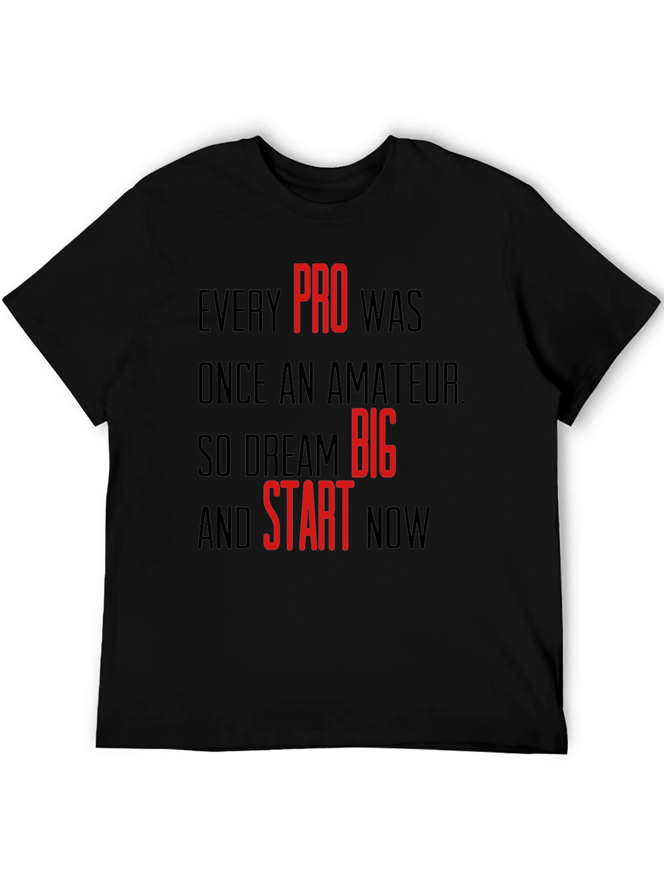 Motivational Black T-Shirt: Dream Big & Start Now