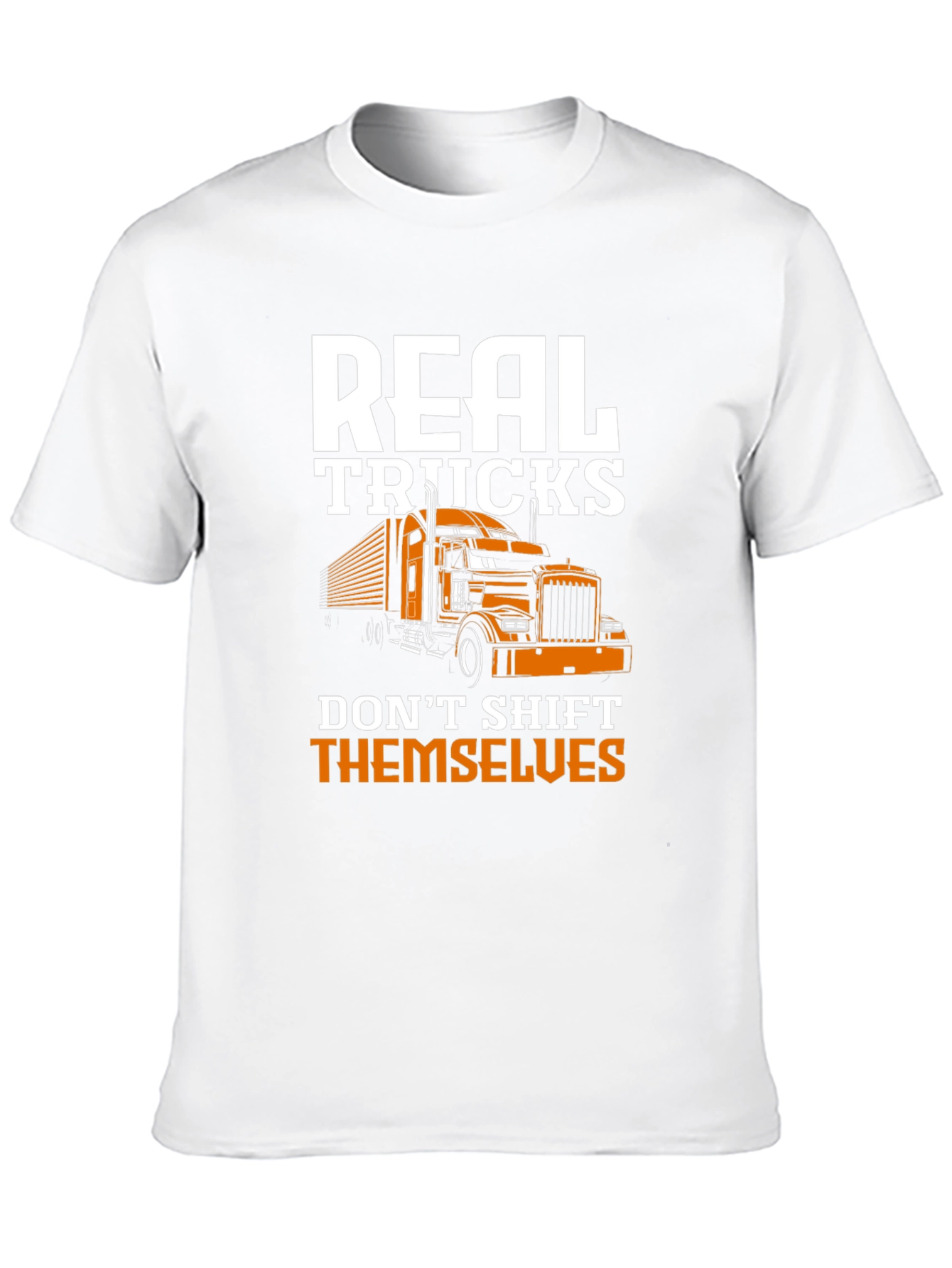 Real Trucks Dont Shift Themselves Graphic Tee