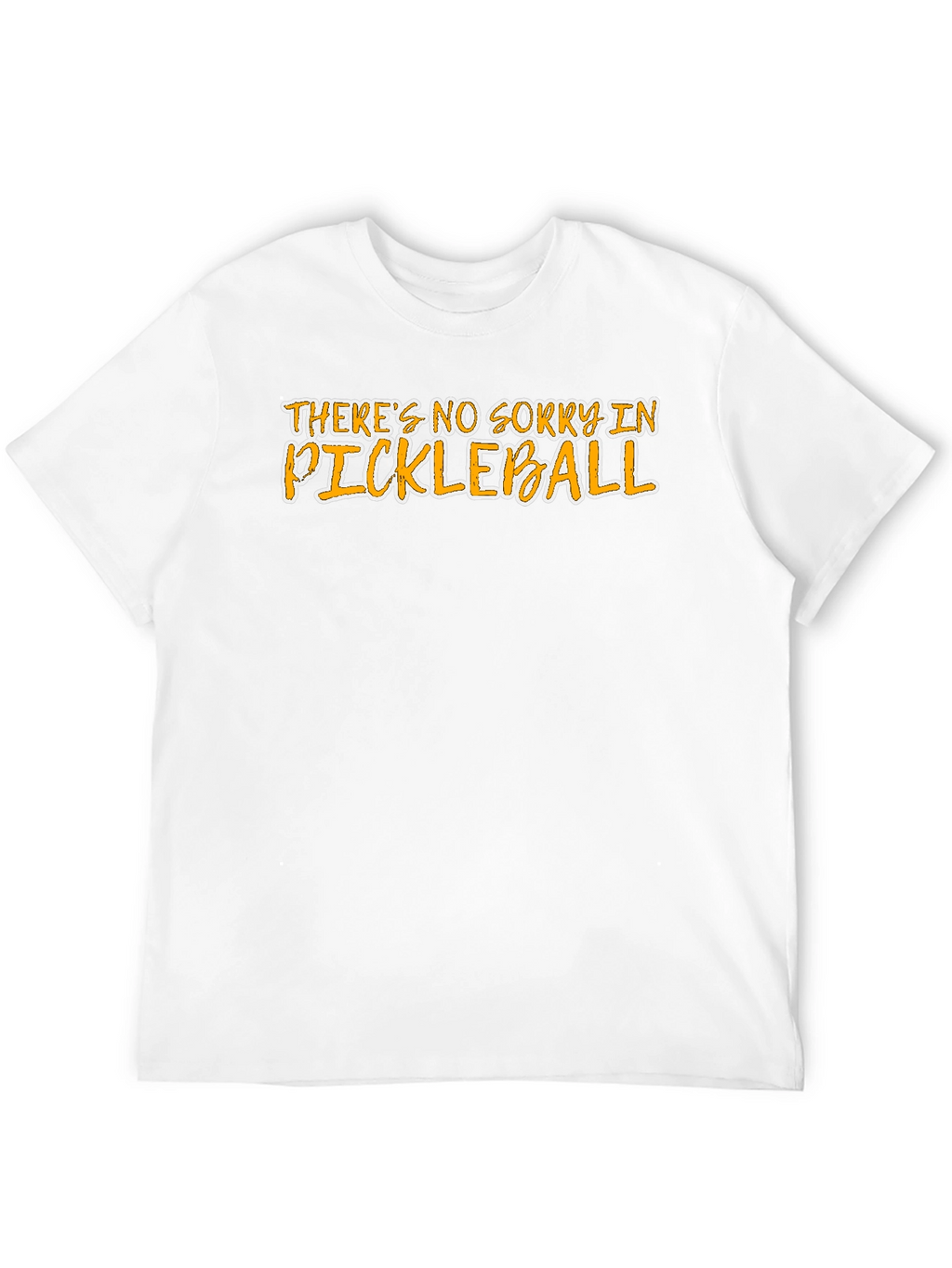 Funny Pickleball T-Shirt - No Sorry in Pickleball