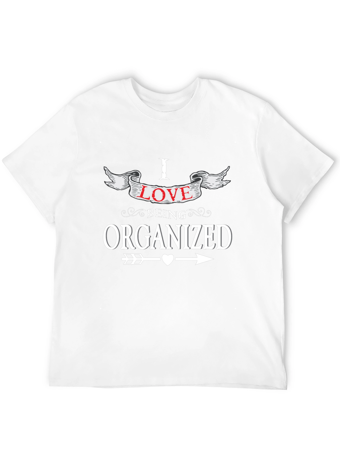I Love Being Organized T-Shirt