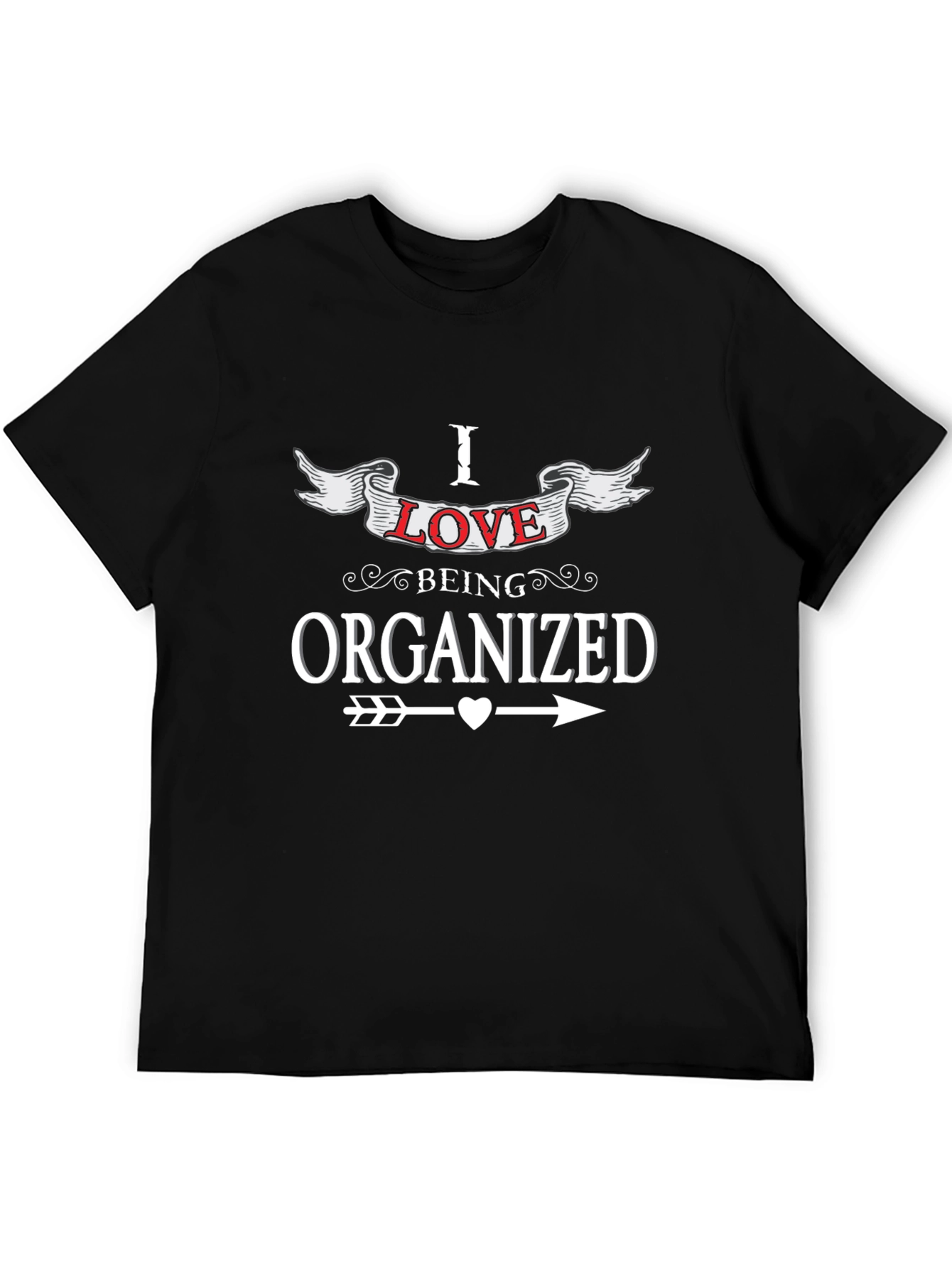 I Love Being Organized T-Shirt