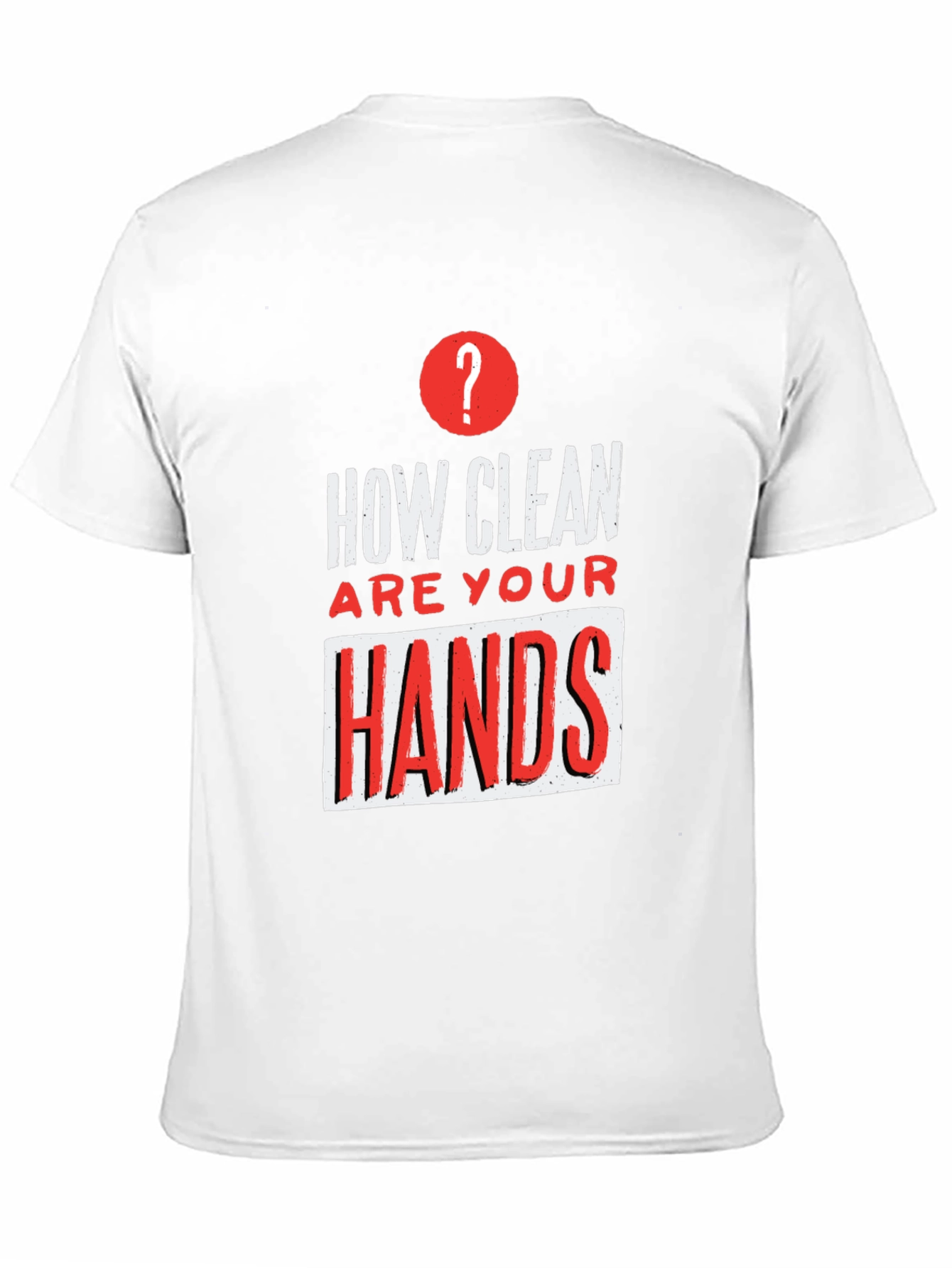 How Clean Are Your Hands? Graphic T-Shirt