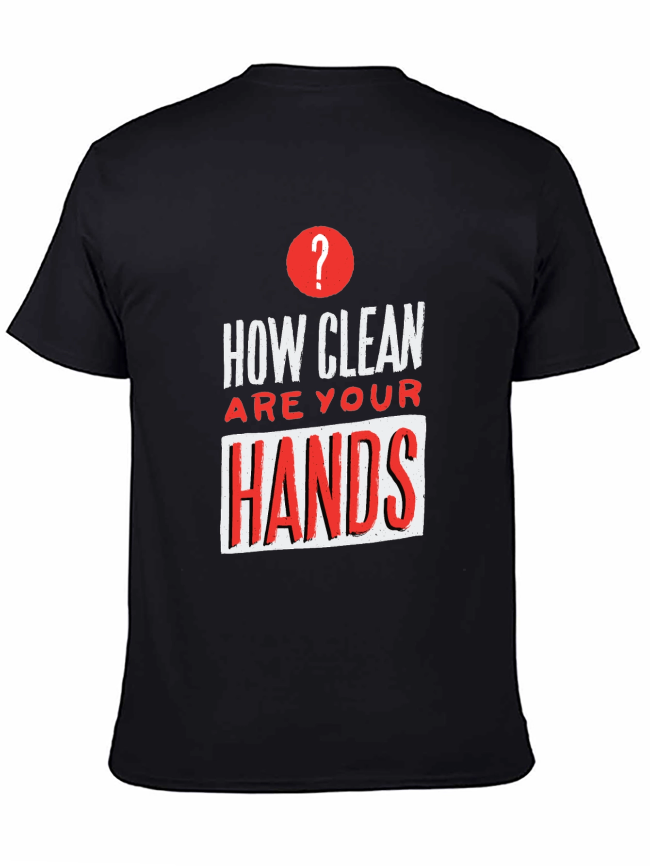 How Clean Are Your Hands? Graphic T-Shirt