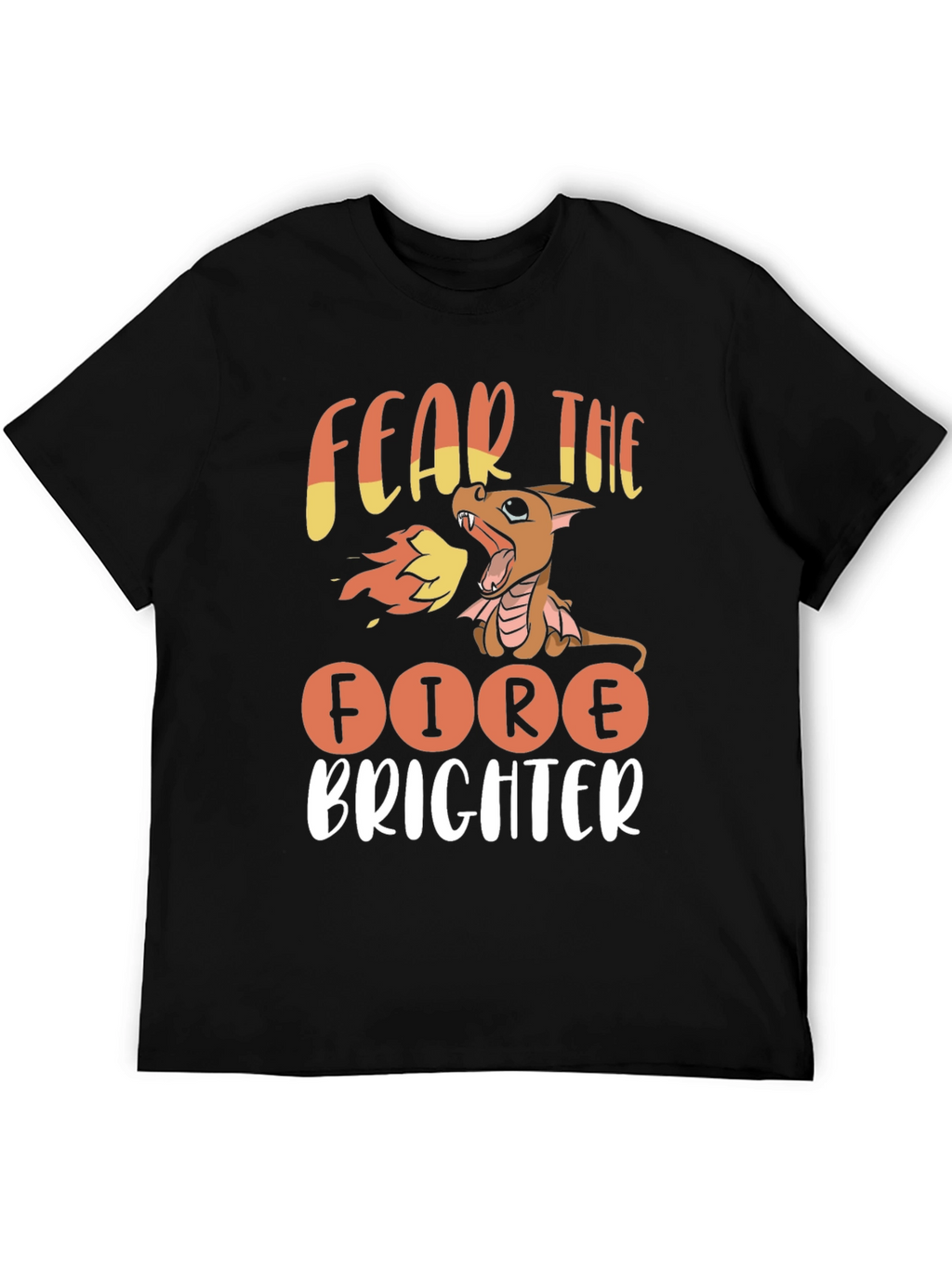 Fear The Fire Brighter Dragon Graphic Tee