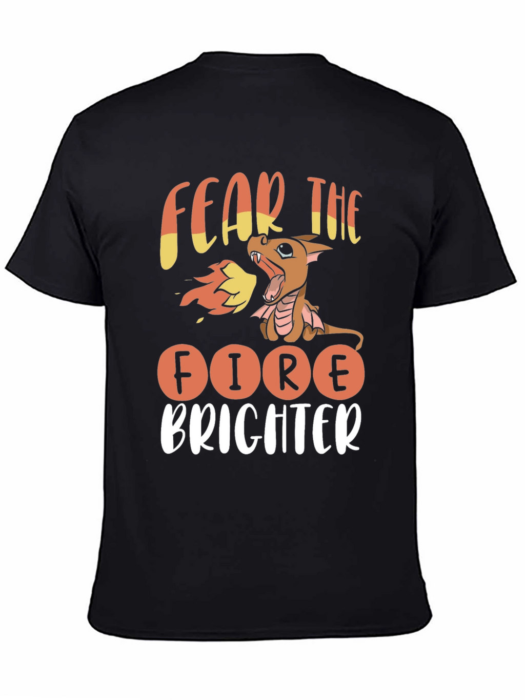 Fear The Fire Brighter Dragon Graphic Tee