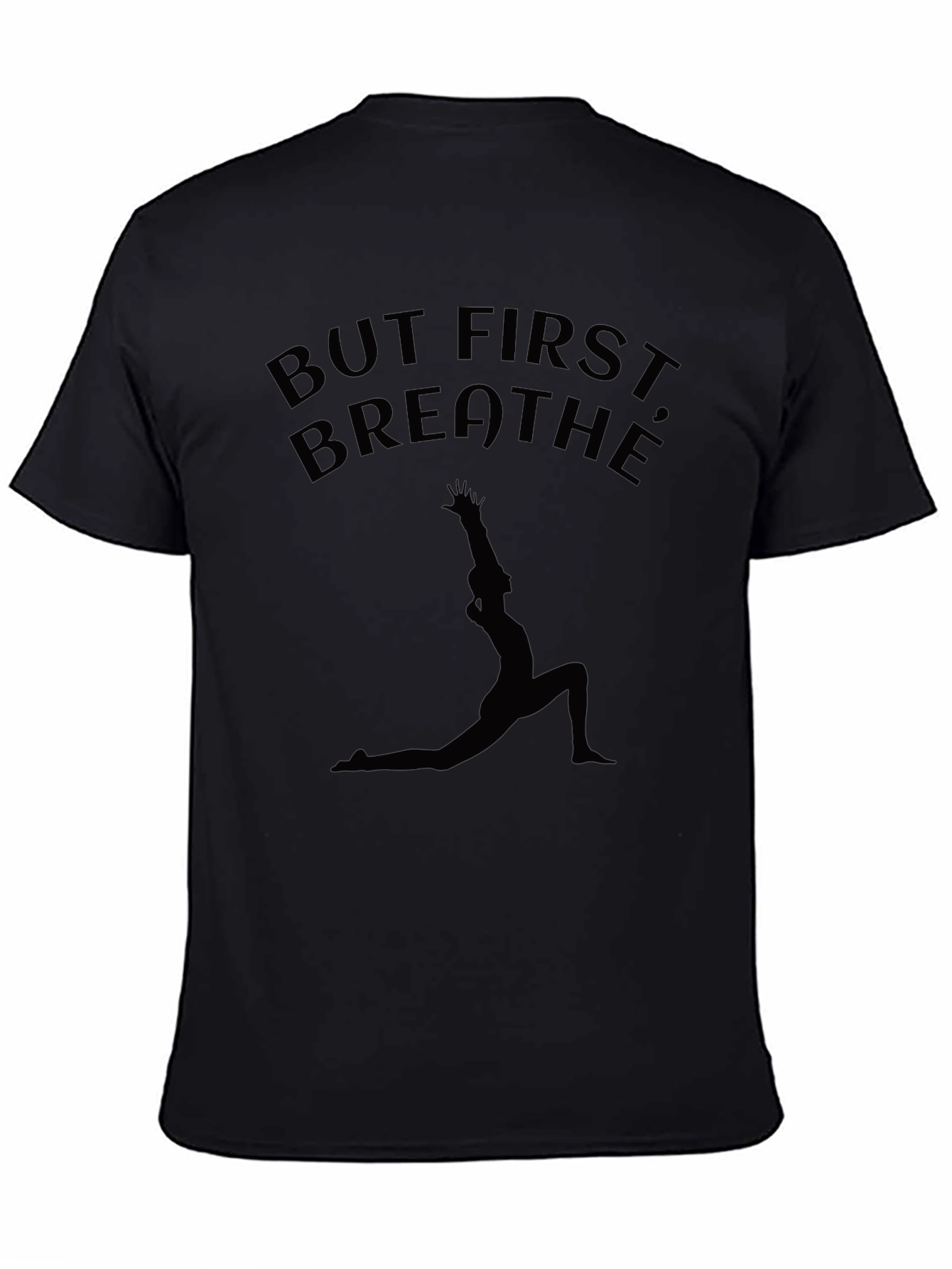 But First Breathe Yoga Pose T-Shirt