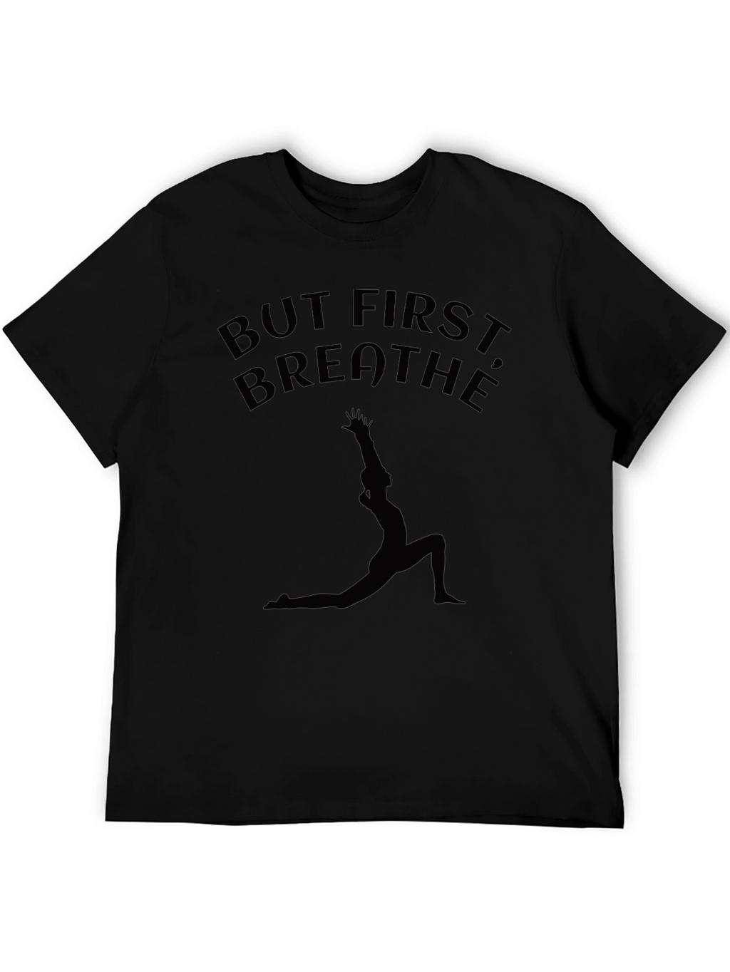 But First Breathe Yoga Pose T-Shirt