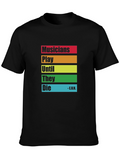 Musicians Saying T-Shirt - Play Until They Die