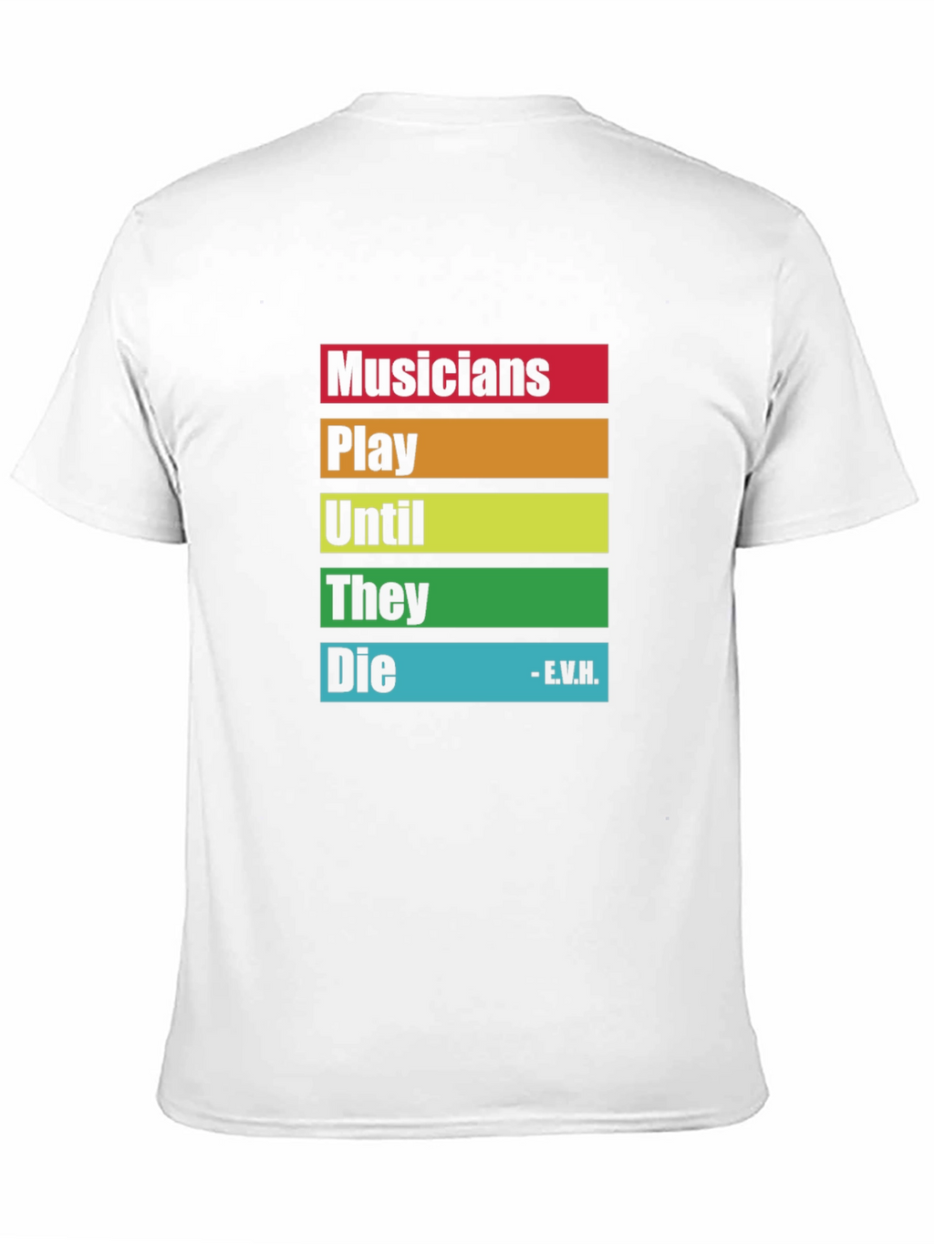 Musicians Saying T-Shirt - Play Until They Die