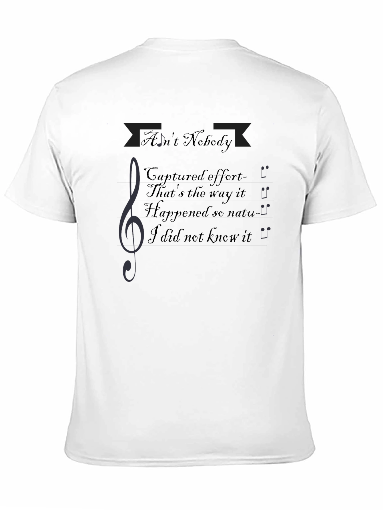 Aint Nobody Music T-Shirt