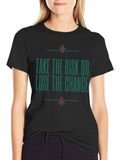 Motivational Take the Risk Graphic T-Shirt