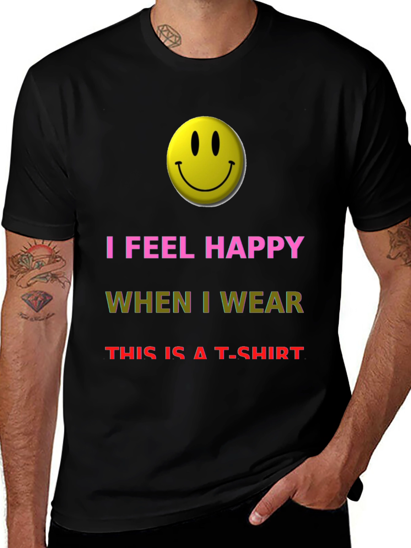 I Feel Happy T-Shirt - Novelty Graphic Tee