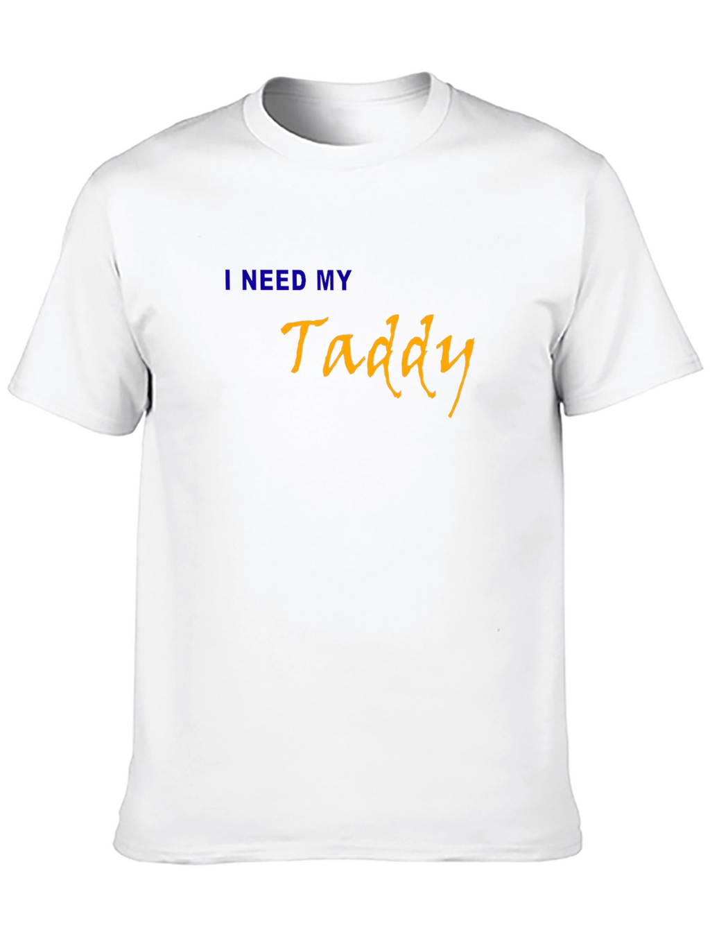 I Need My Taddy Black T-Shirt
