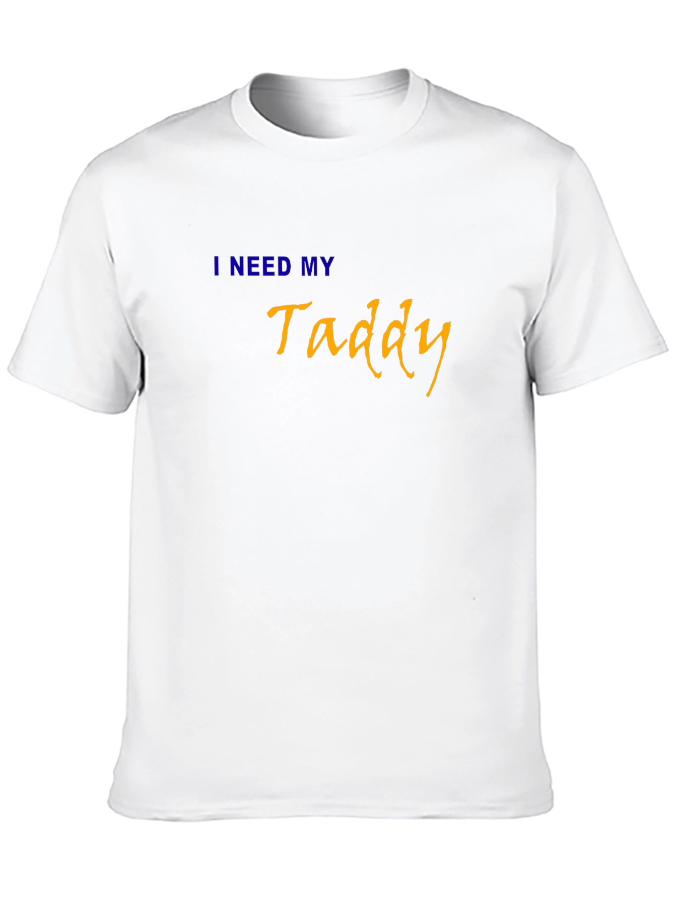 I Need My Taddy Black T-Shirt