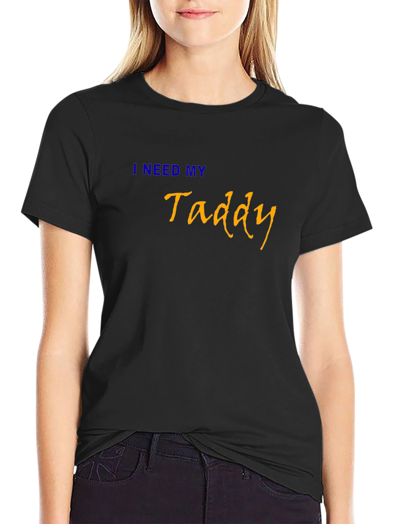 I Need My Taddy Black T-Shirt